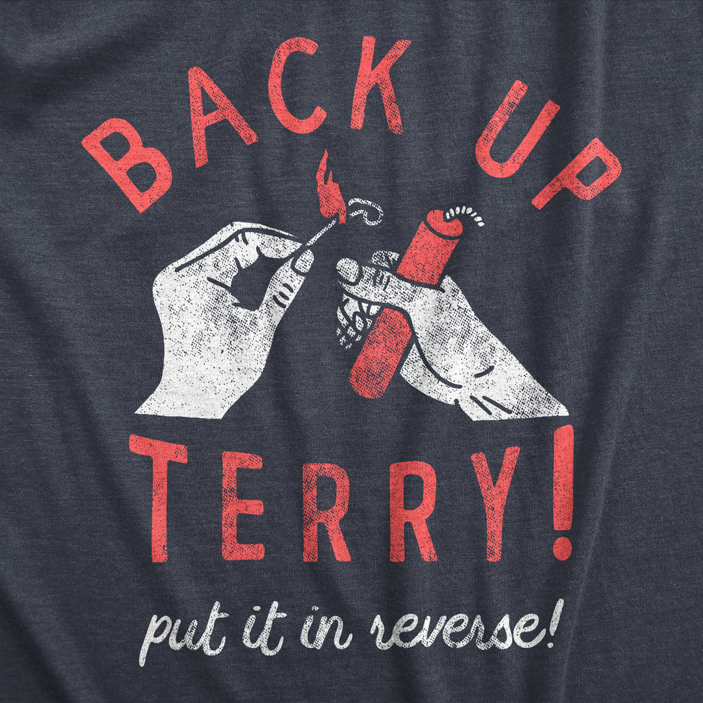 Back Up Terry Put It In Reverse Men's T Shirt