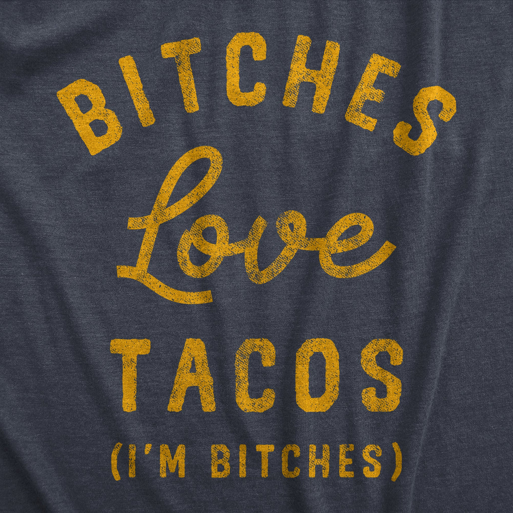 Bitches Love Tacos Men's T Shirt