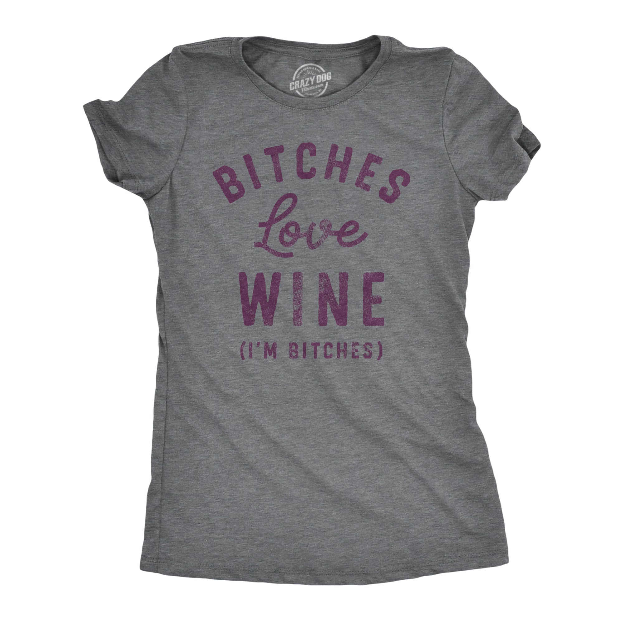 Bitches Love Wine Women's T Shirt