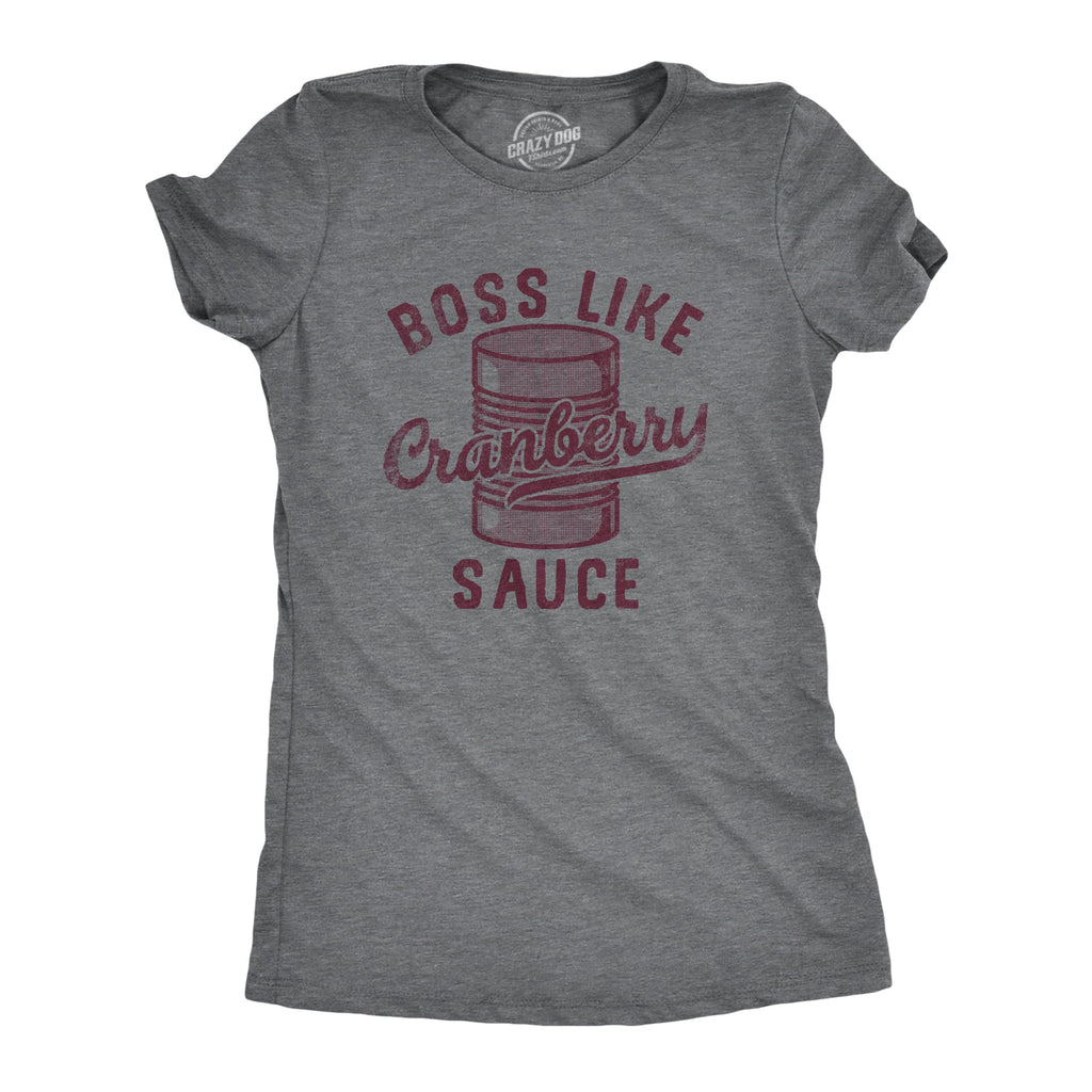Boss Like Cranberry Sauce Women's T Shirt