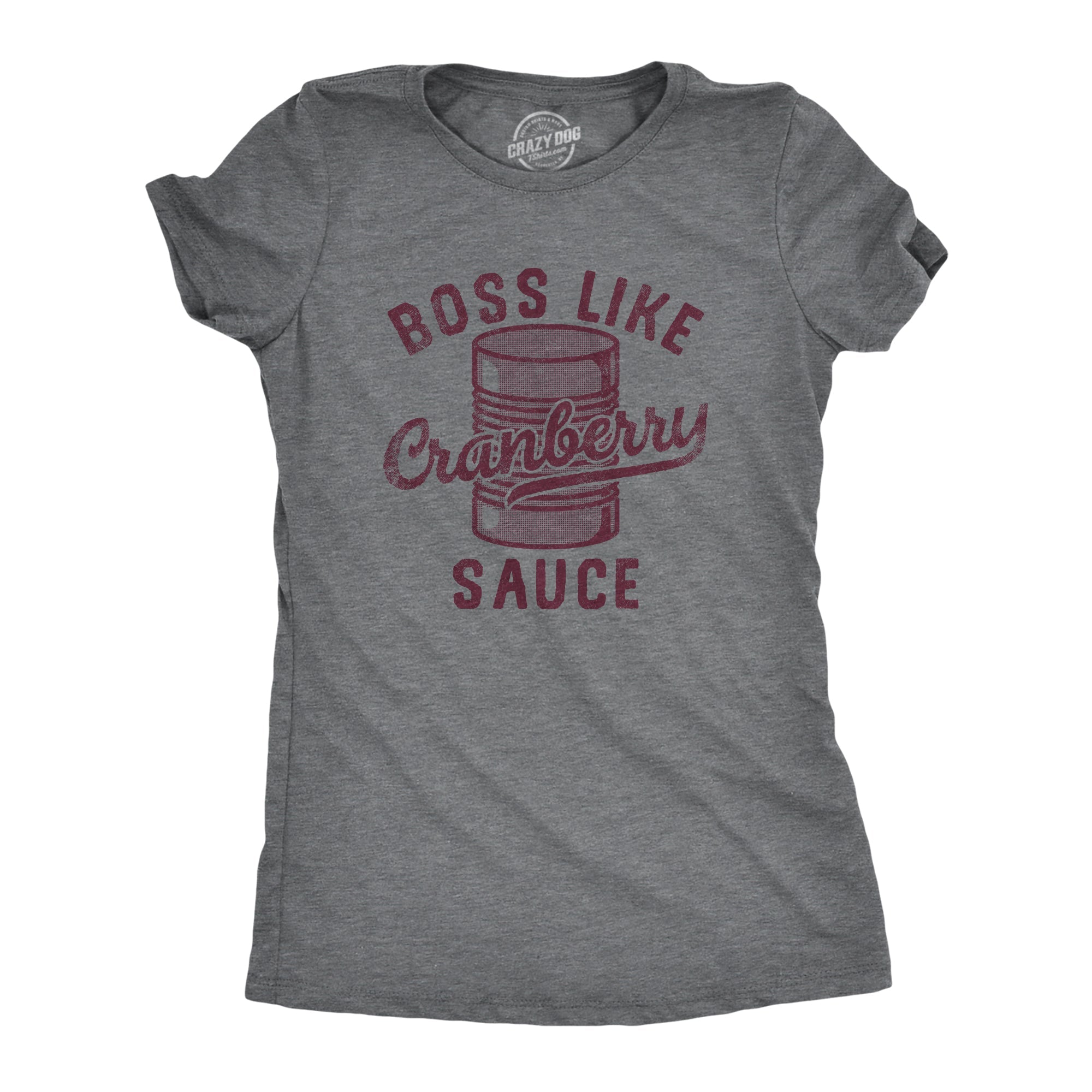 Boss Like Cranberry Sauce Women's T Shirt