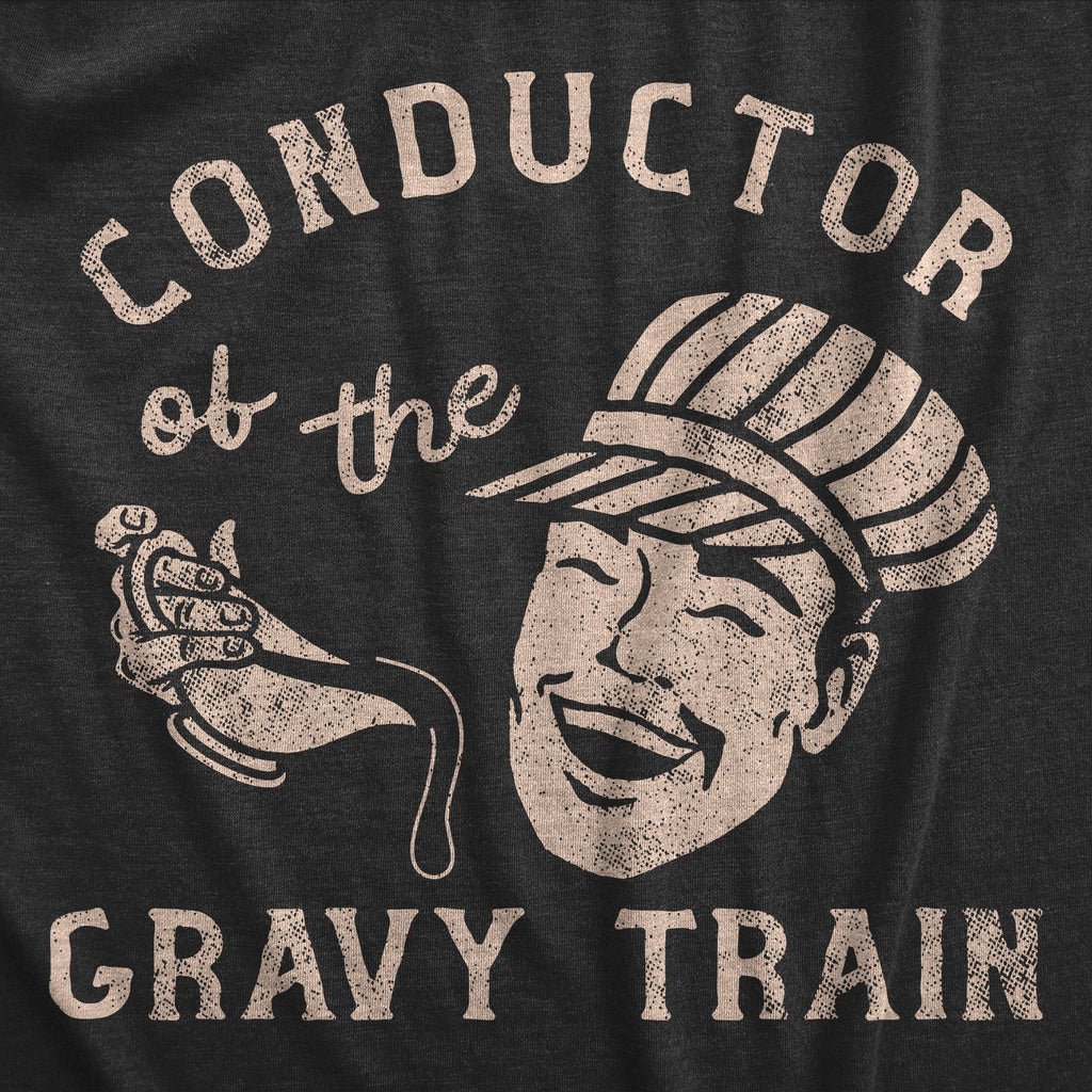 Conductor Of The Gravy Train Men's T Shirt