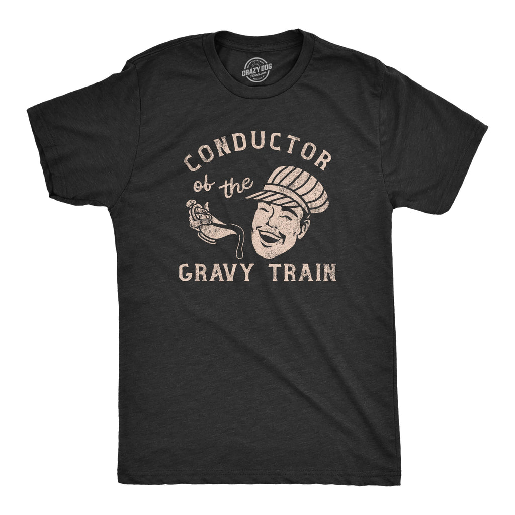 Conductor Of The Gravy Train Men's T Shirt