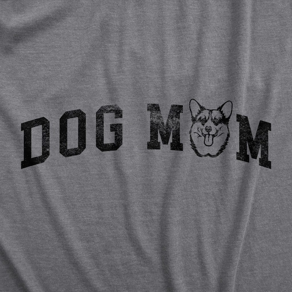 Dog Mom Corgi Women's T Shirt