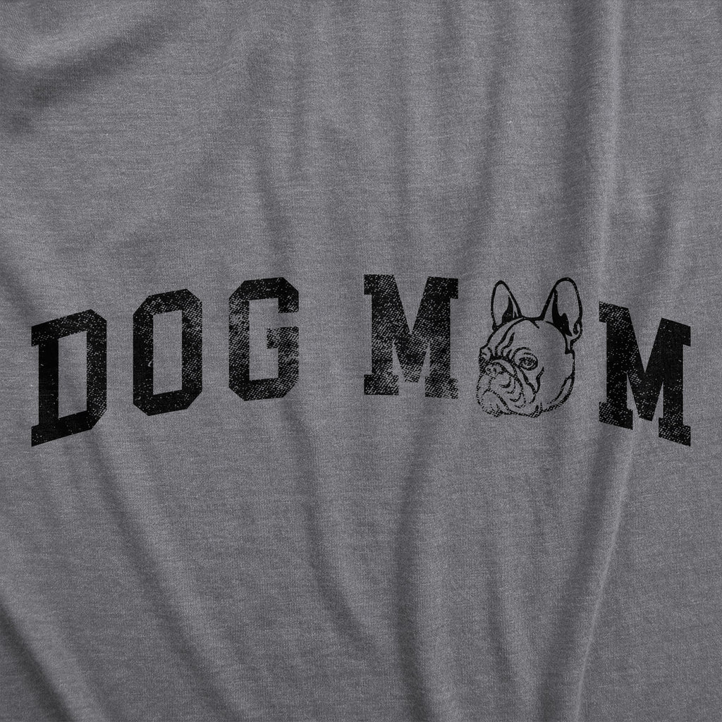 Dog Mom French Bulldog Women's T Shirt