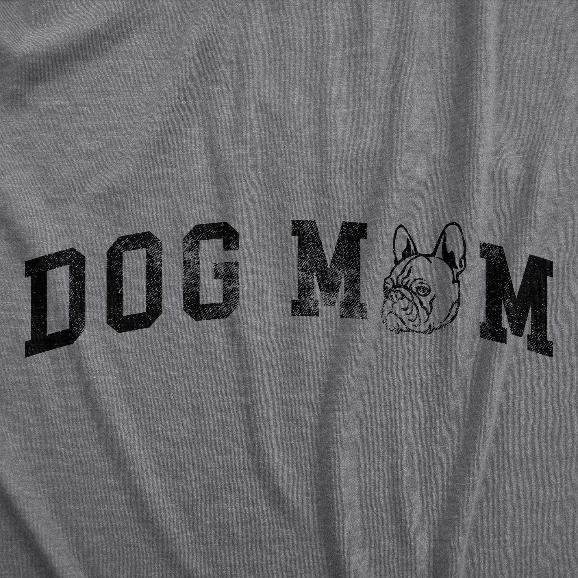 Dog Mom French Bulldog Women's T Shirt