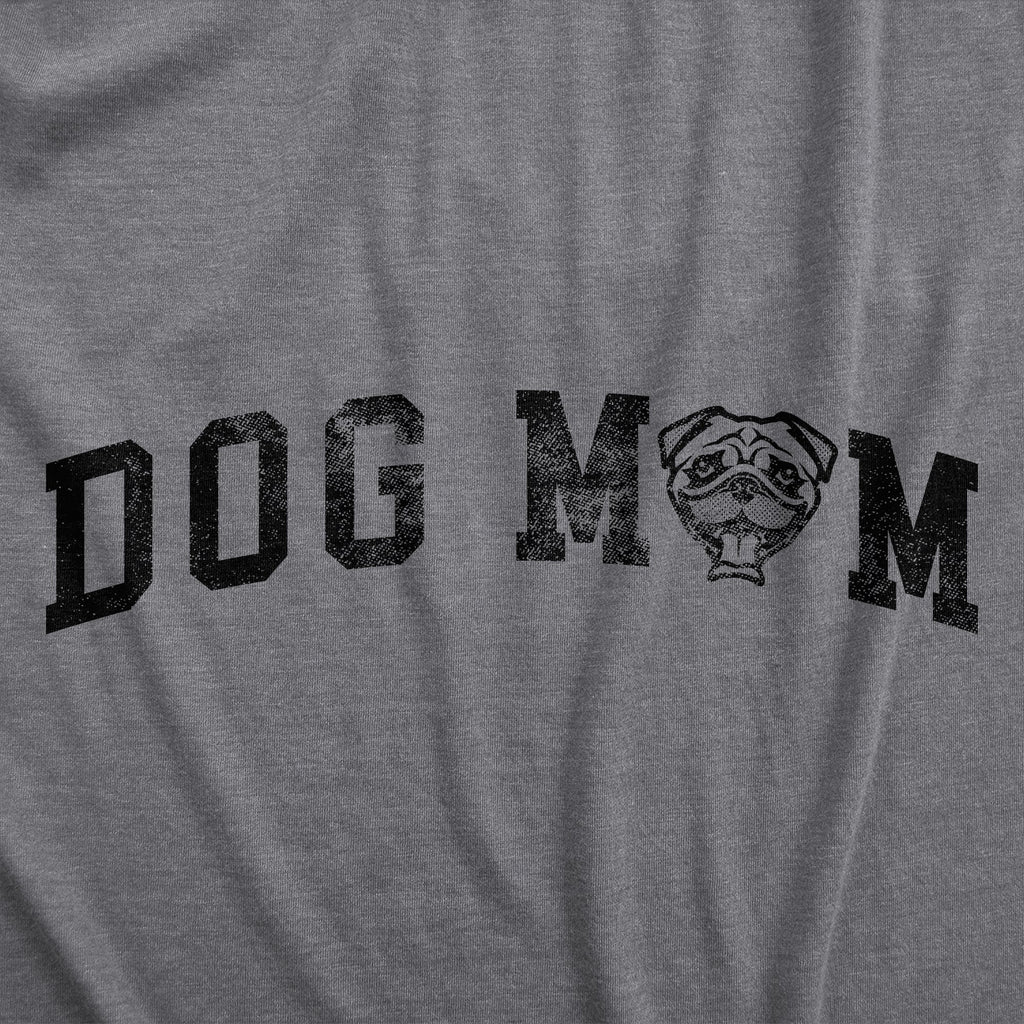 Dog Mom Pug Women's T Shirt