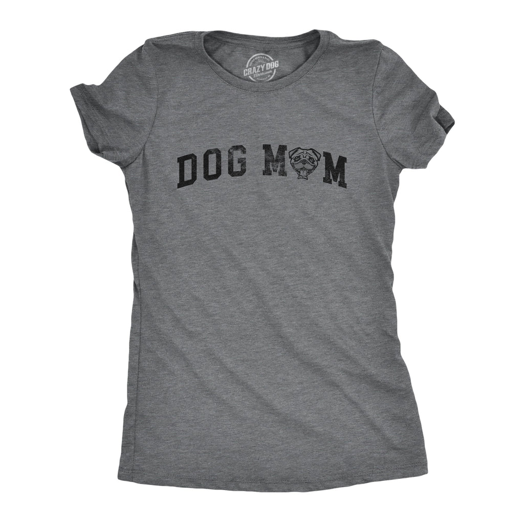 Dog Mom Pug Women's T Shirt