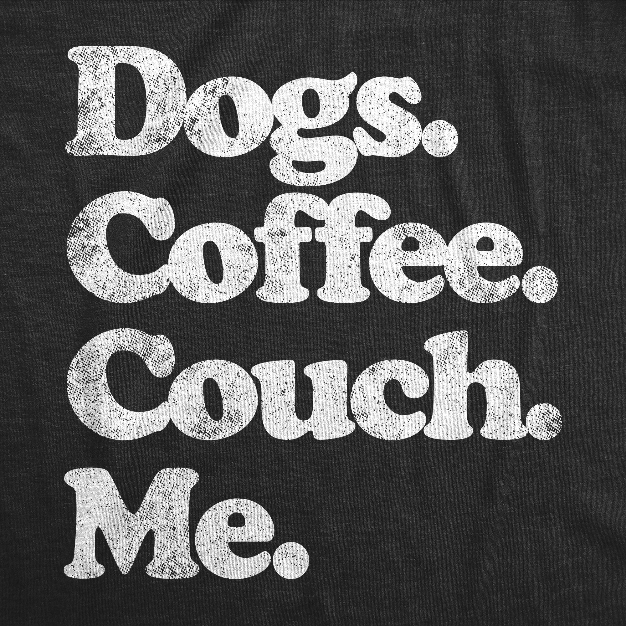 Dogs Coffee Couch Me Men's T Shirt