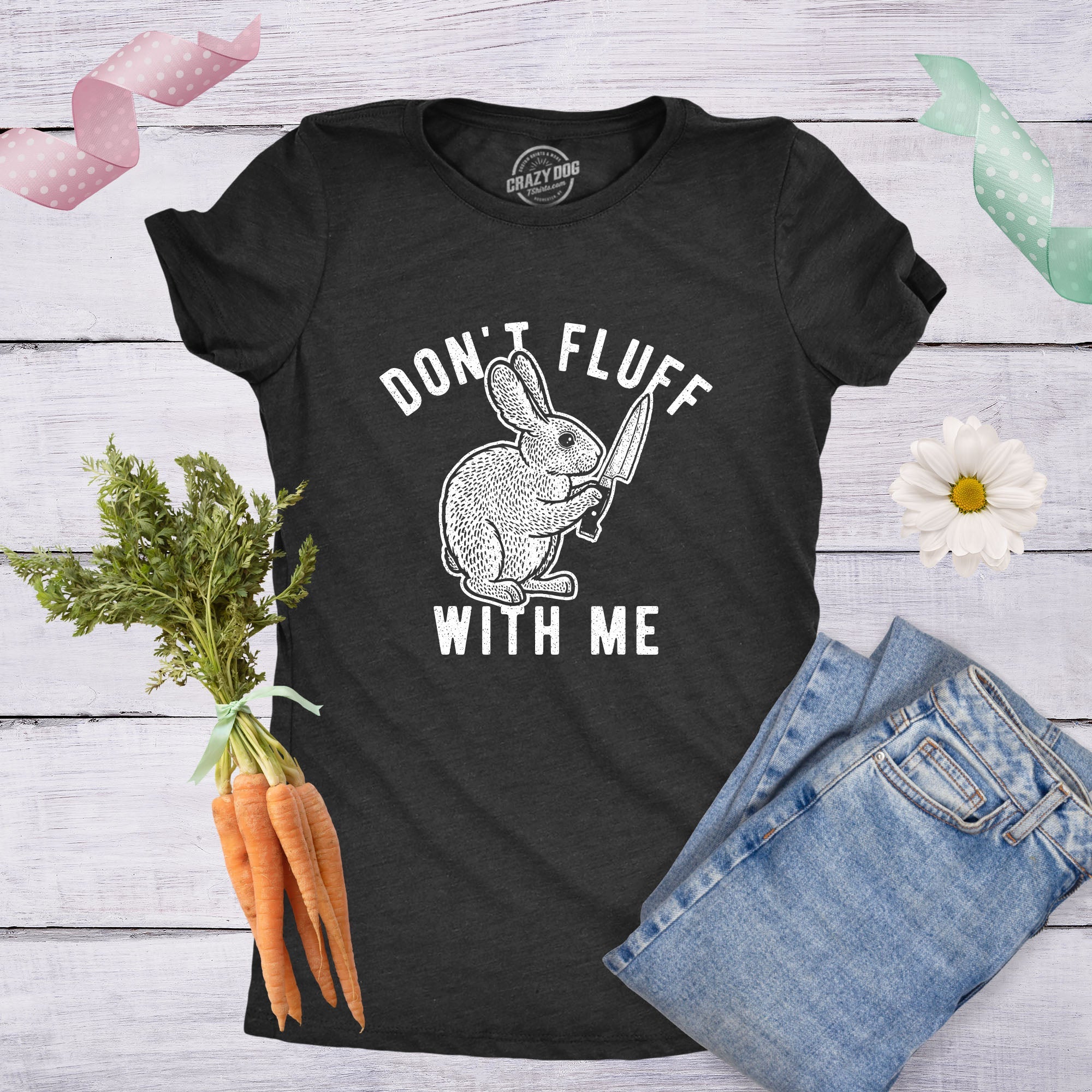 Don't Fluff With Me Bunny Women's T Shirt