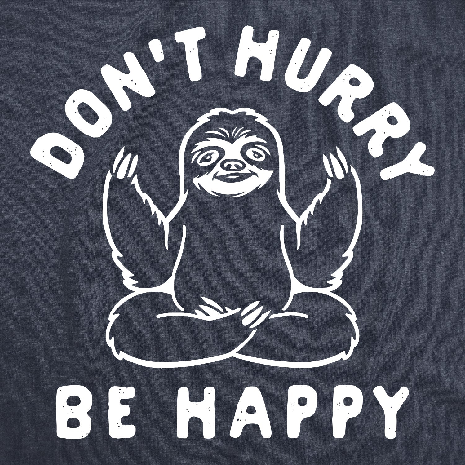 Don't Hurry Be Happy Women's T Shirt