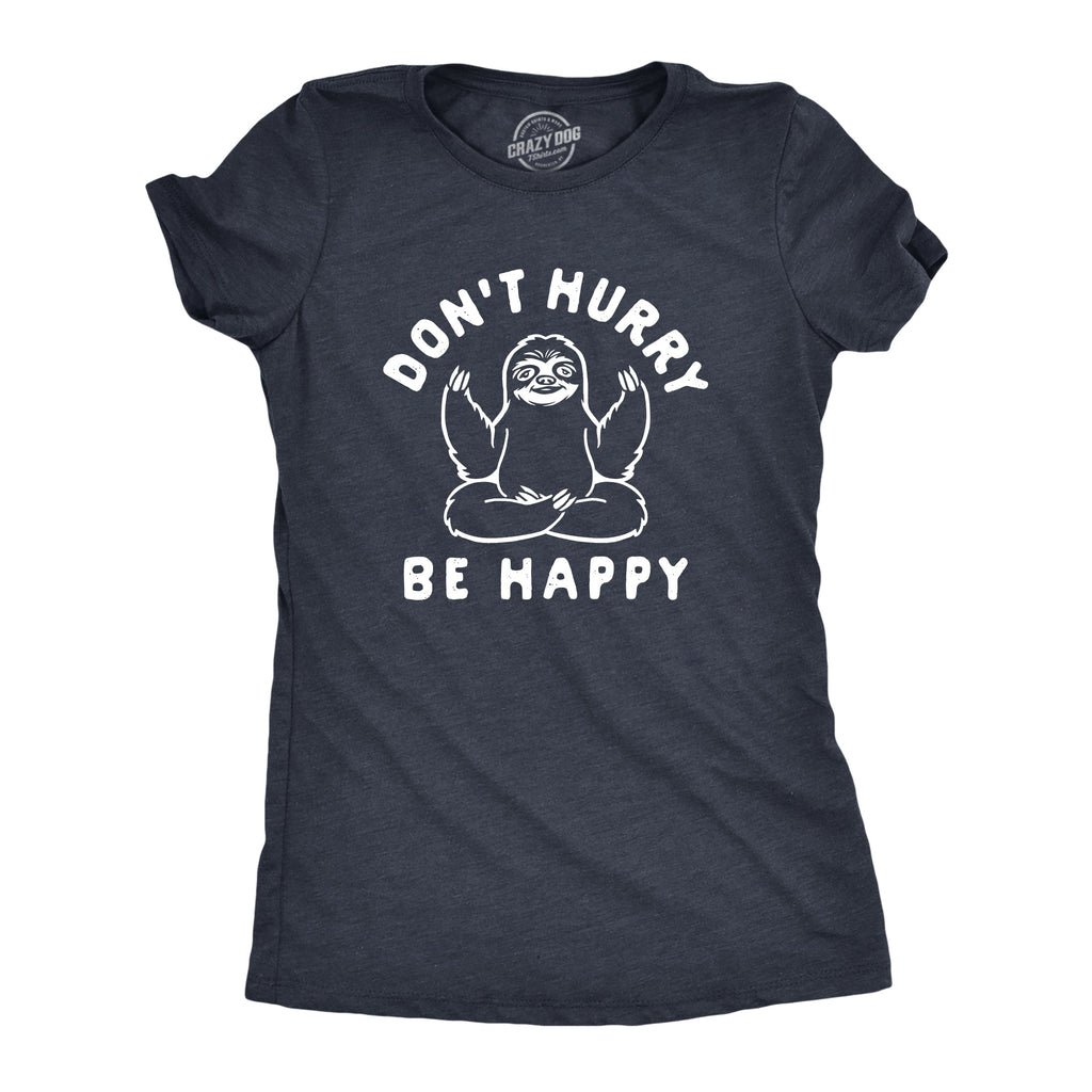 Don't Hurry Be Happy Women's T Shirt