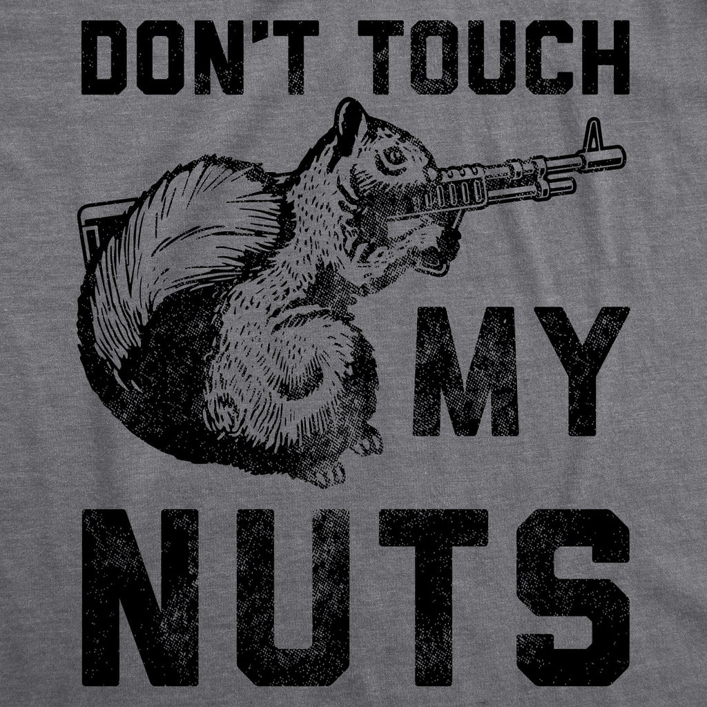 Don't Touch My Nuts Men's T Shirt