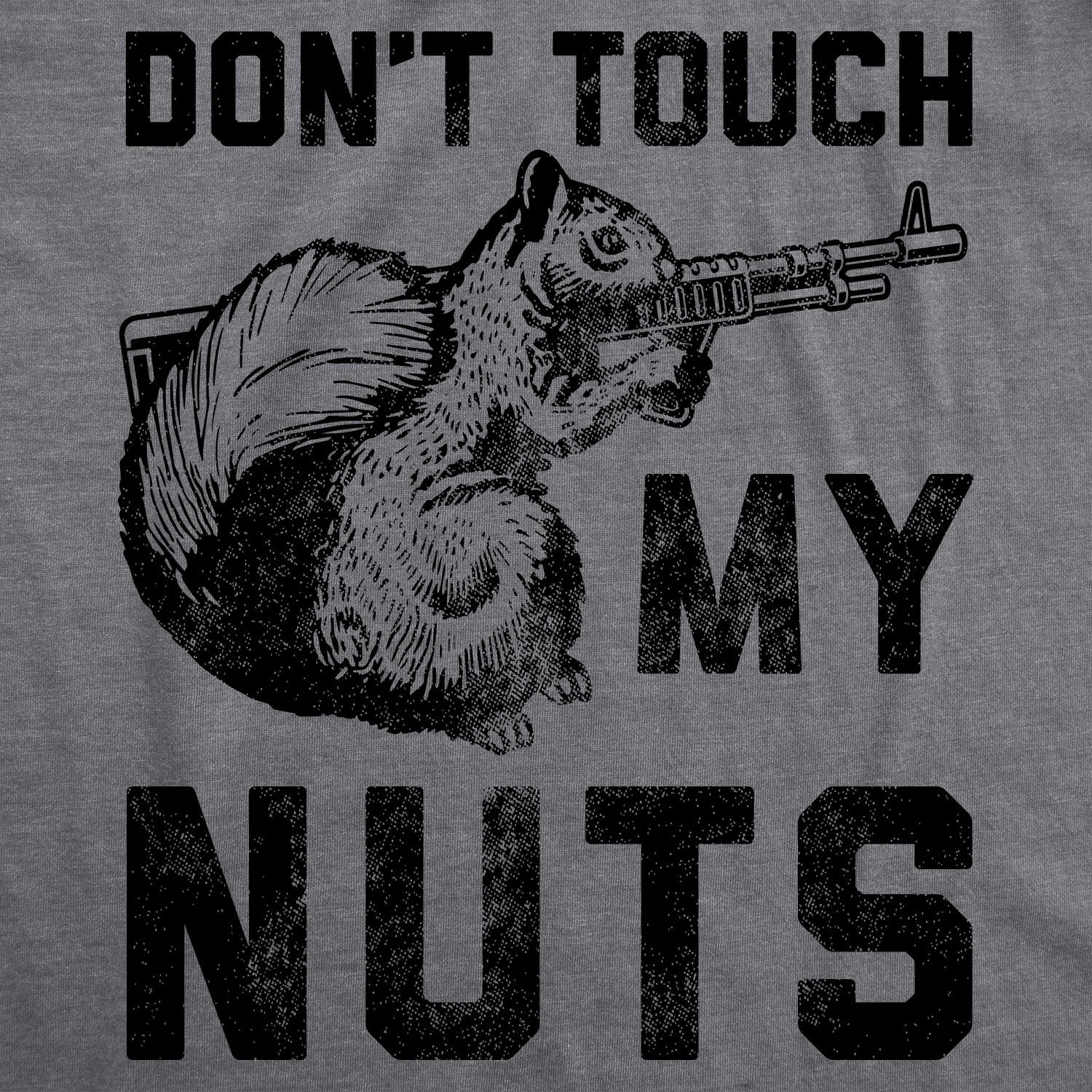 Don't Touch My Nuts Men's T Shirt