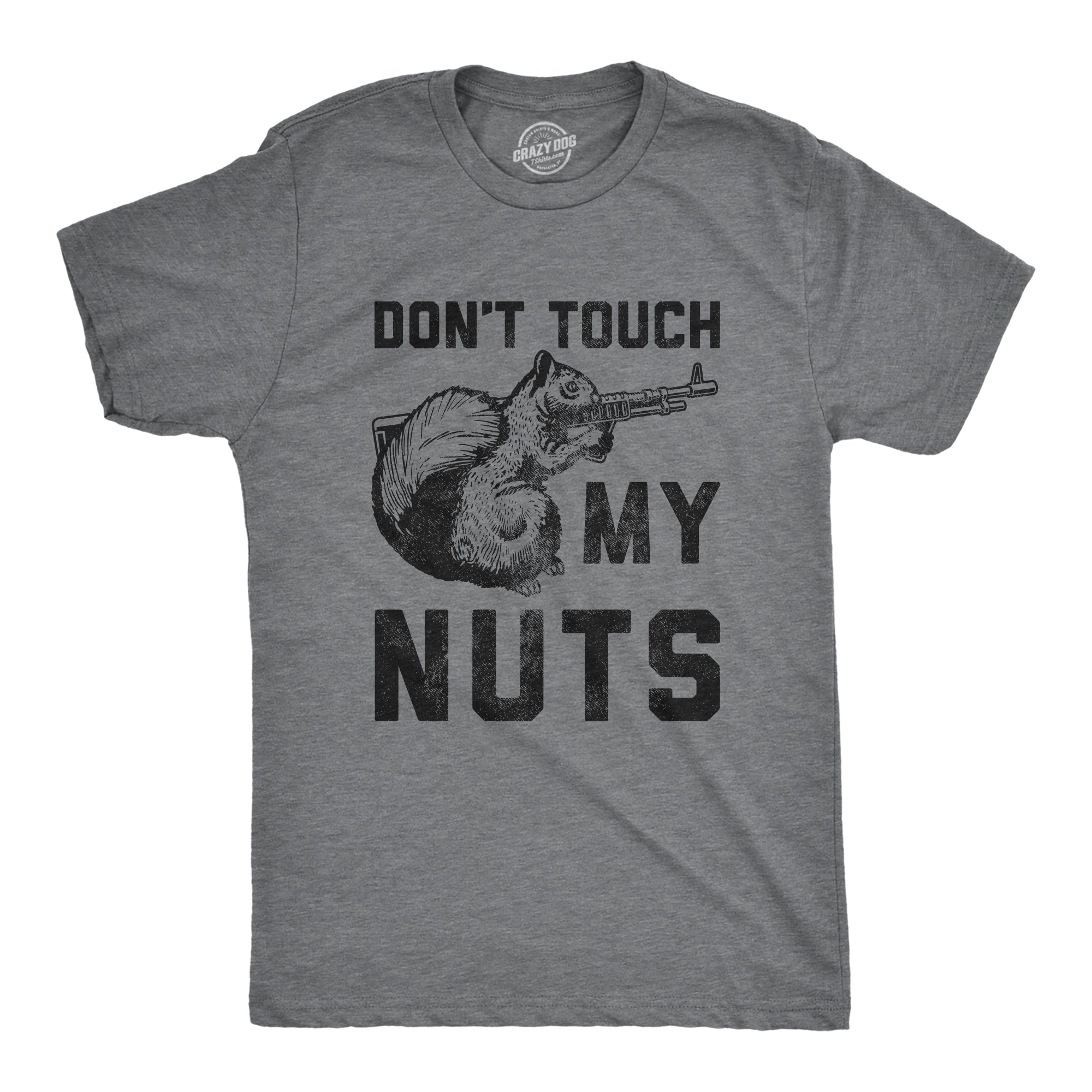 Don't Touch My Nuts Men's T Shirt