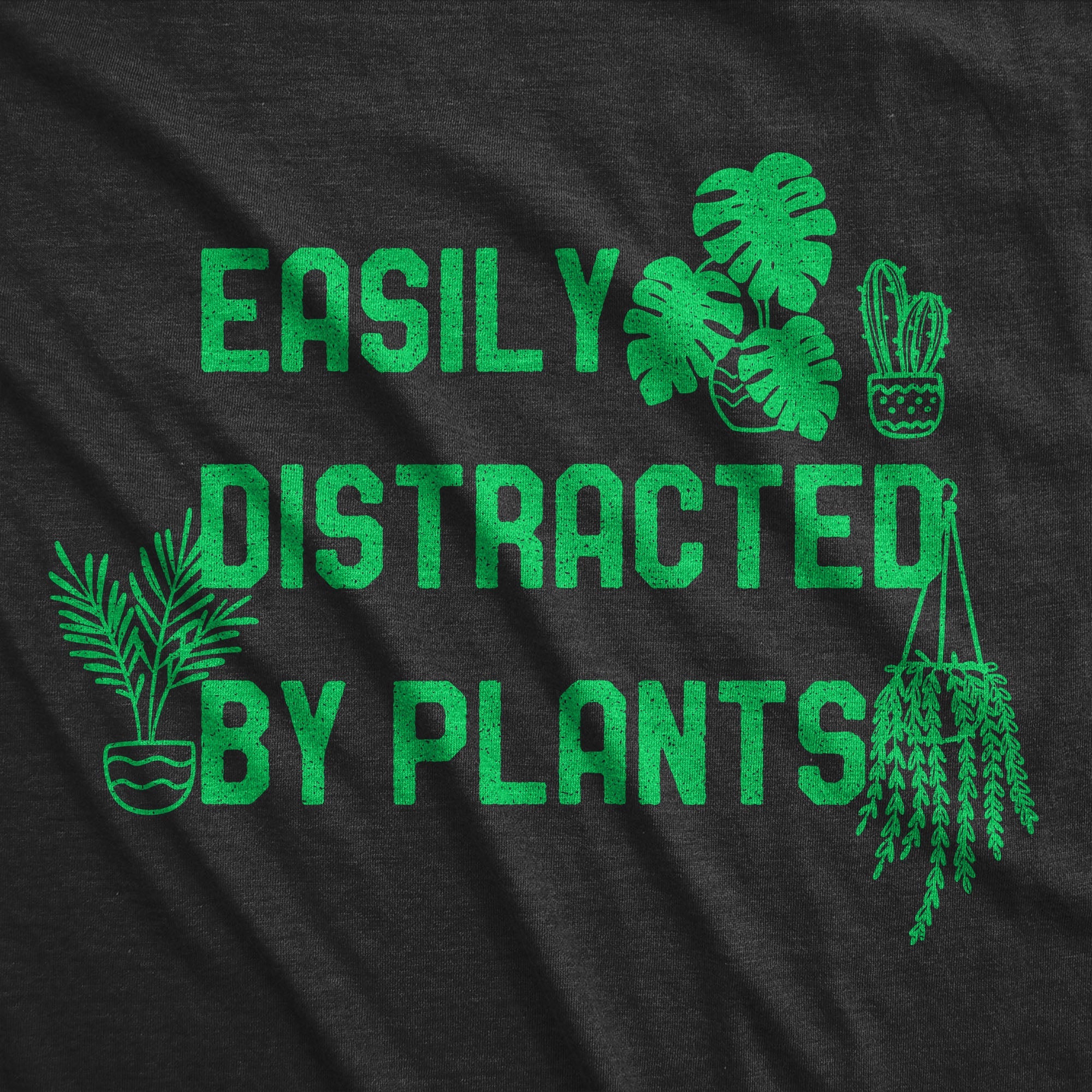 Easily Distracted By Plants Women's T Shirt