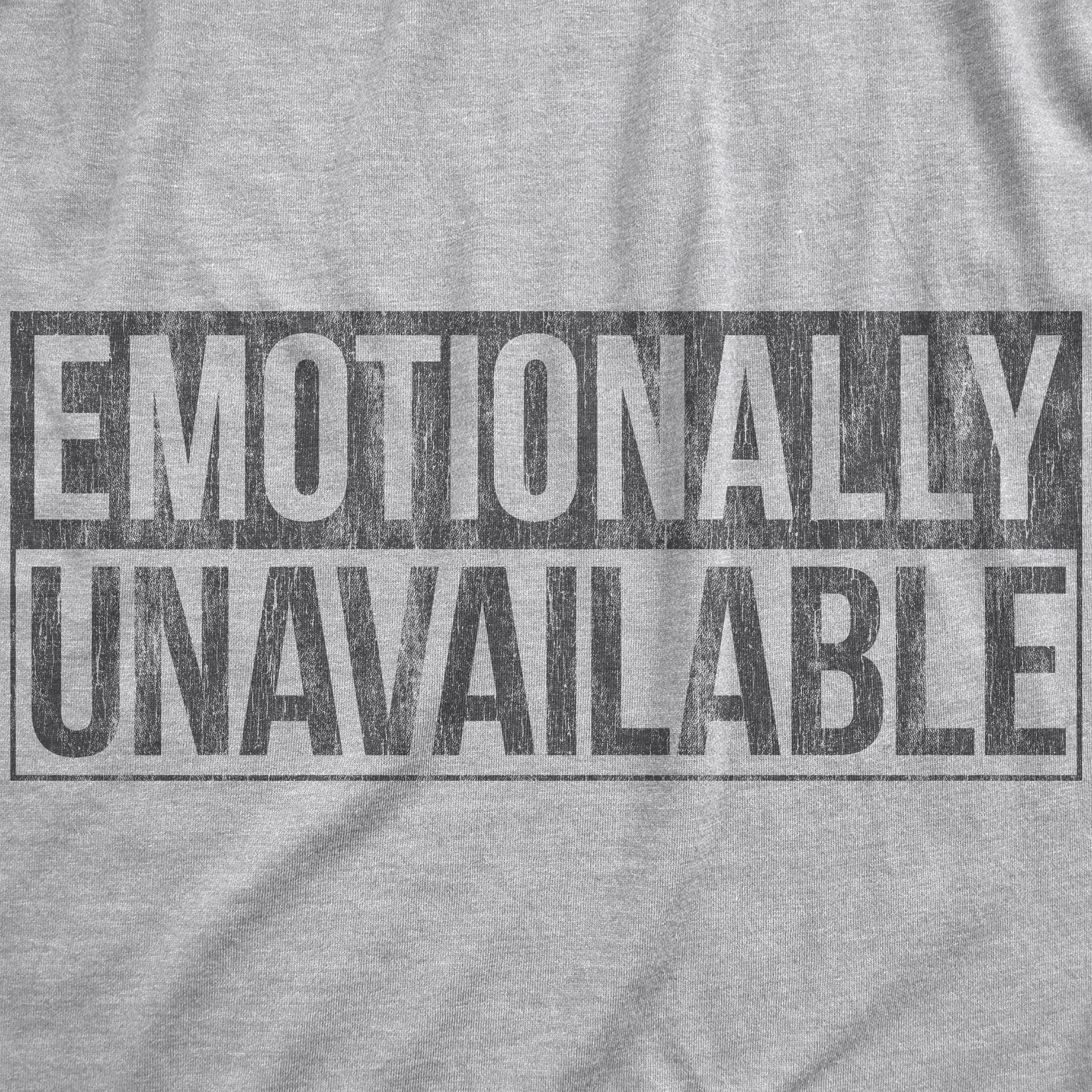 Emotionally Unavailable Women's T Shirt