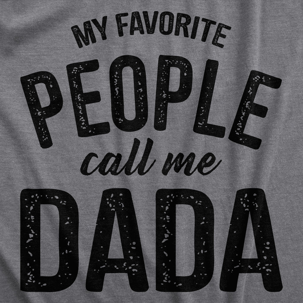 My Favorite People Call Me Dada Men's T Shirt
