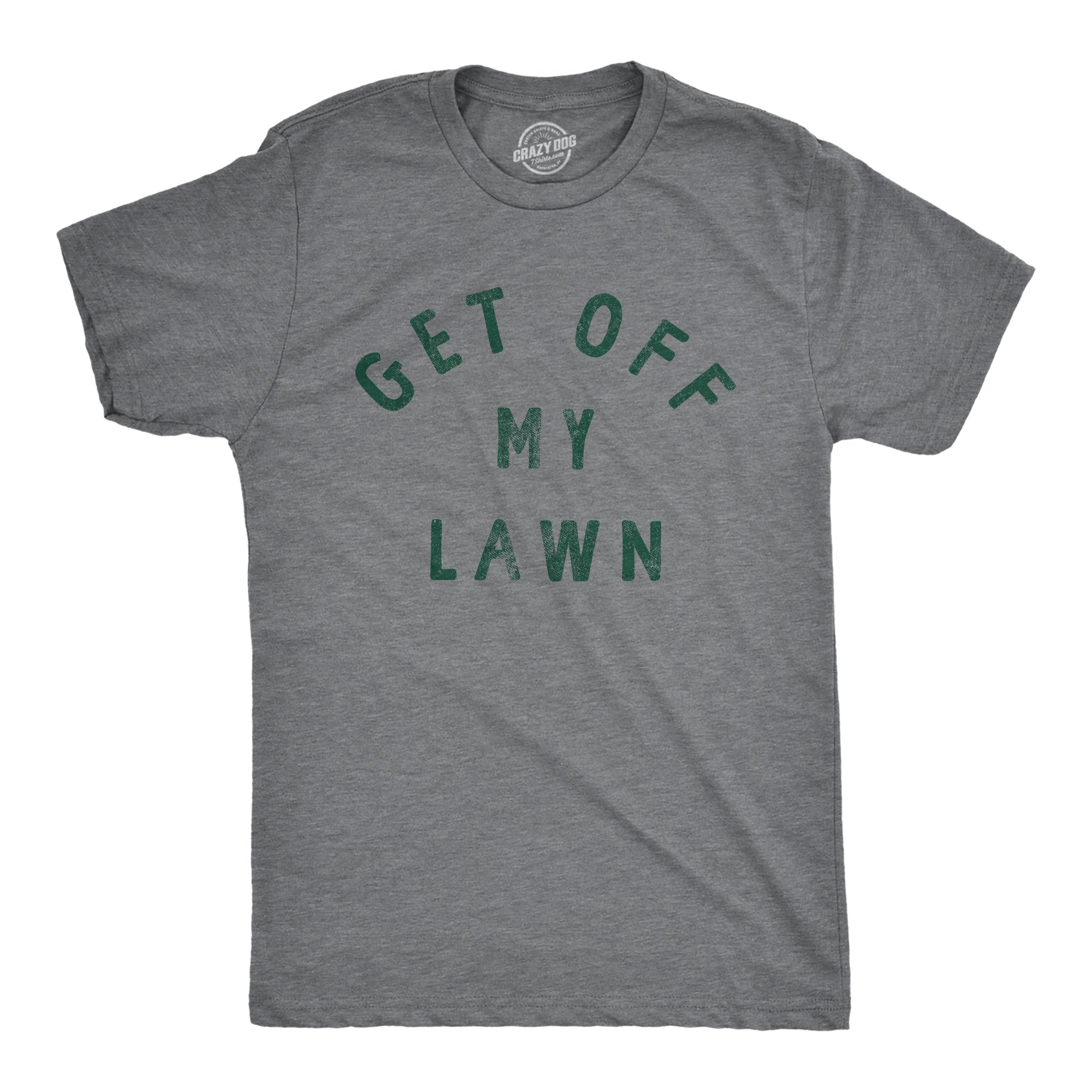Get Off My Lawn Men's T Shirt