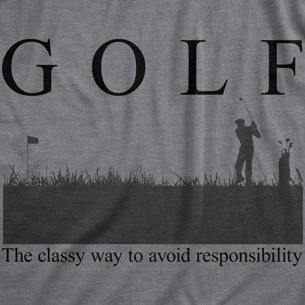 Golf The Classy Way To Avoid Responsibility Men's T Shirt