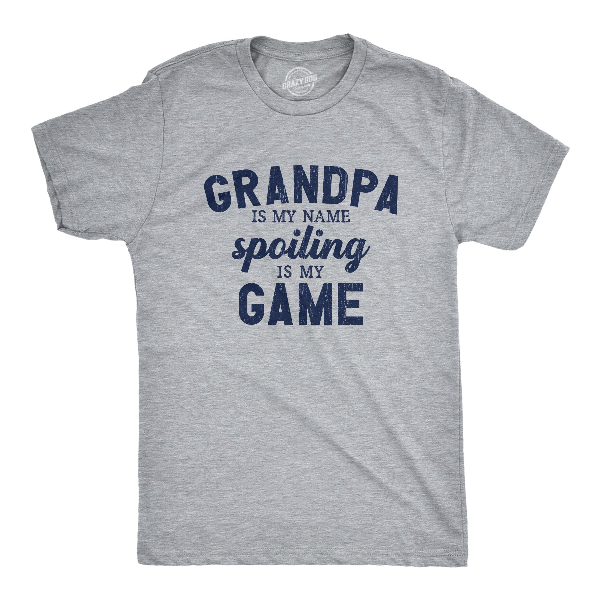 Grandpa Is My Name Spoiling Is My Game Men's T Shirt