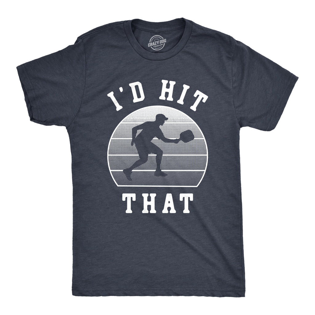 Id Hit That Men's T Shirt