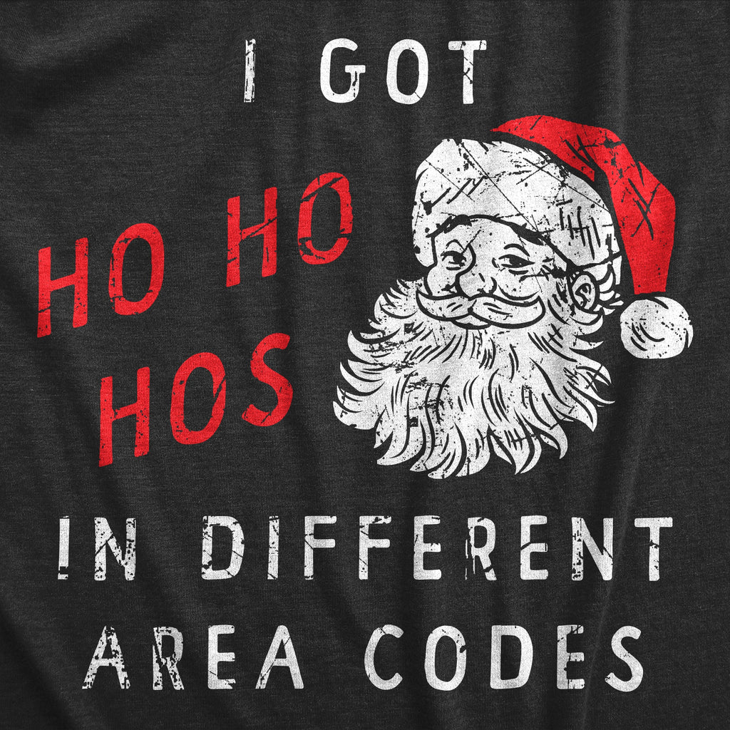 I Got Ho Ho Hos In Different Area Codes Men's T Shirt