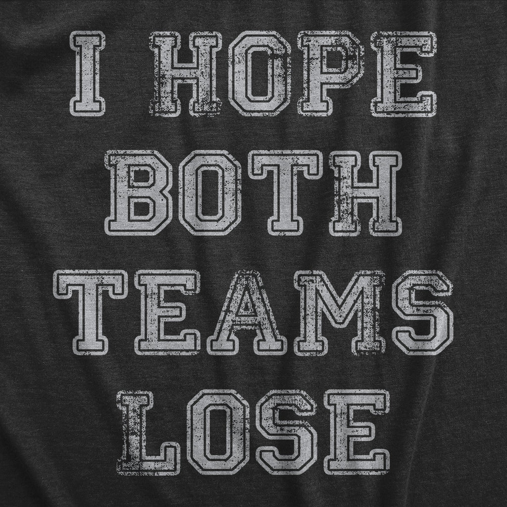 I Hope Both Teams Lose Men's T Shirt