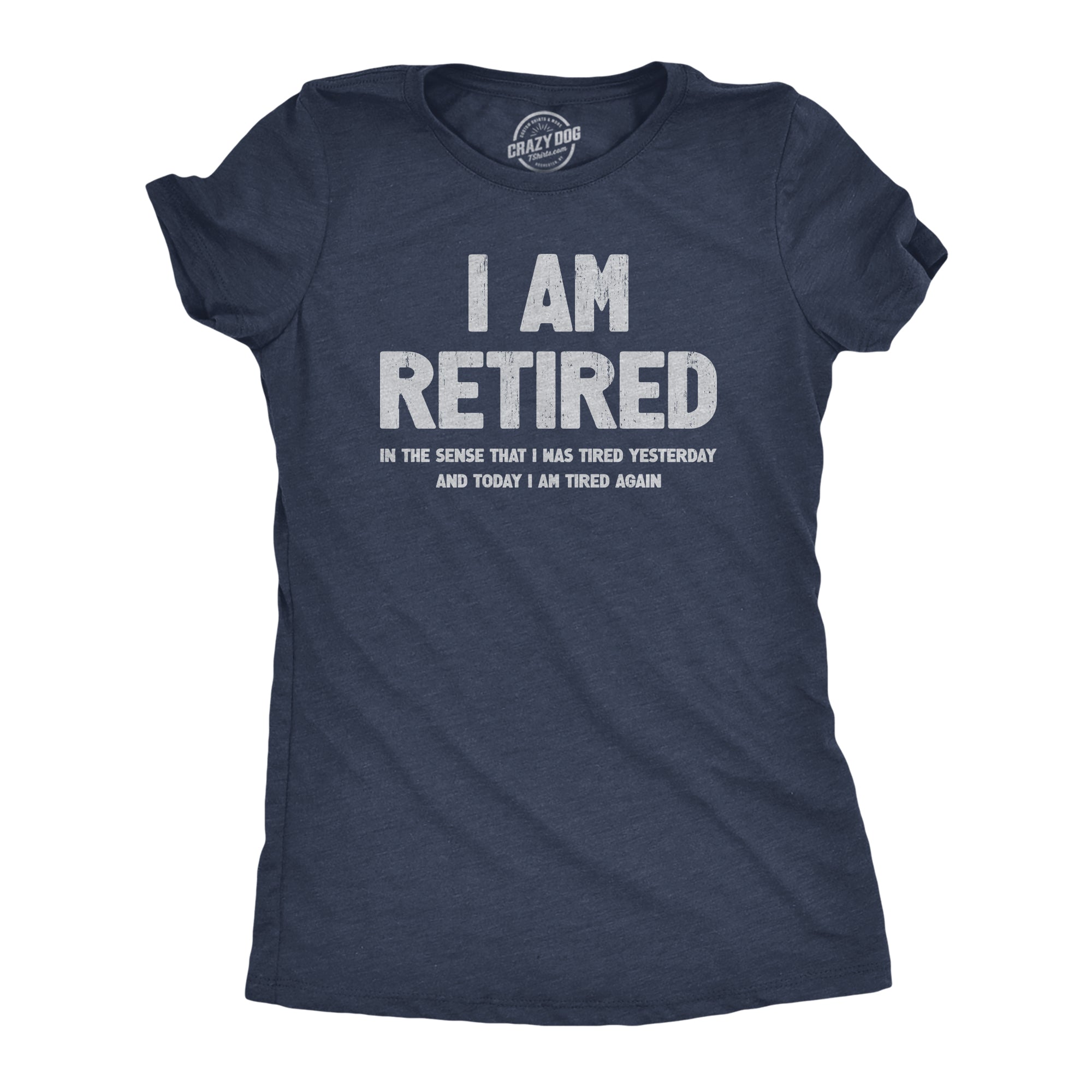 I Am Retired Women's T Shirt