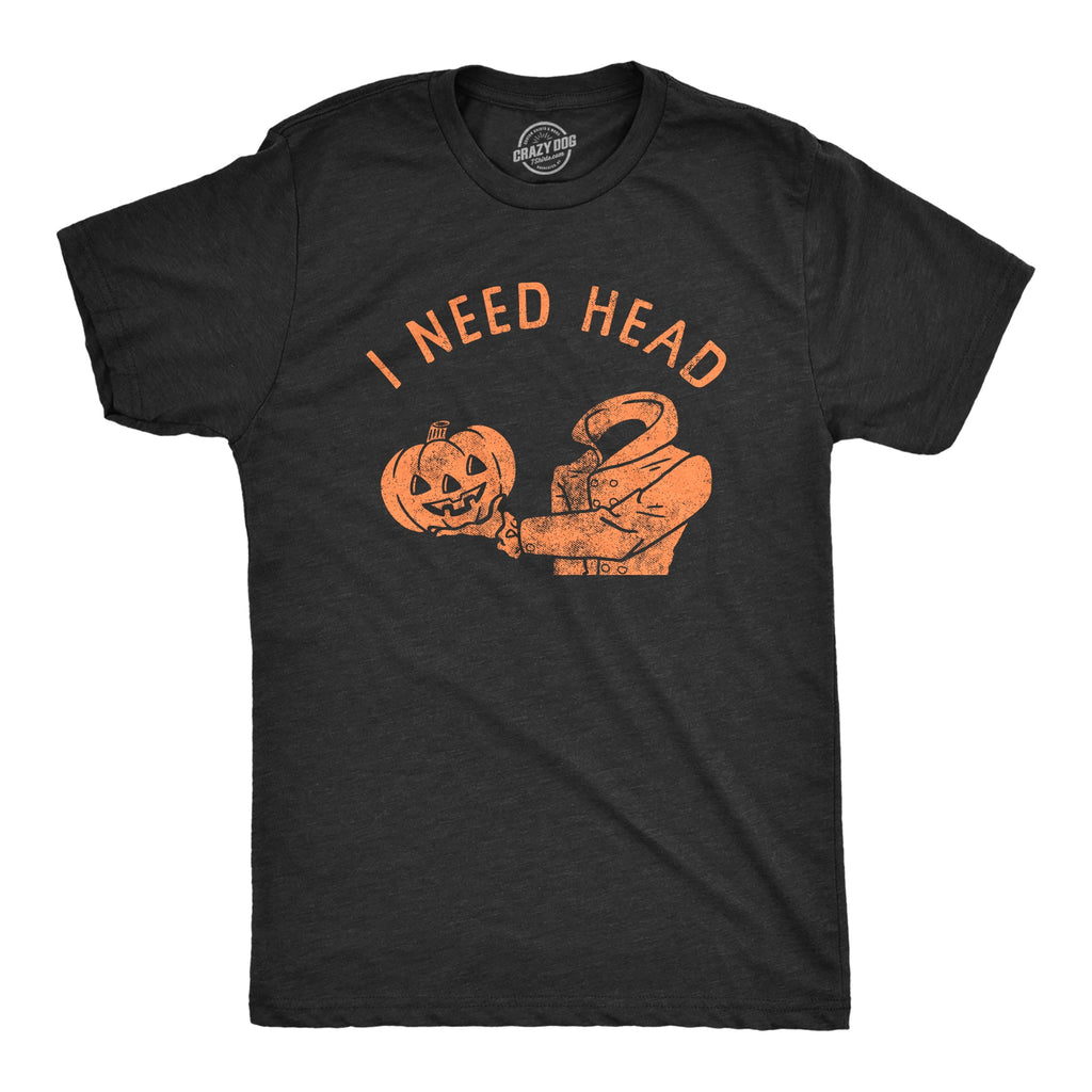 I Need Head Men's T Shirt