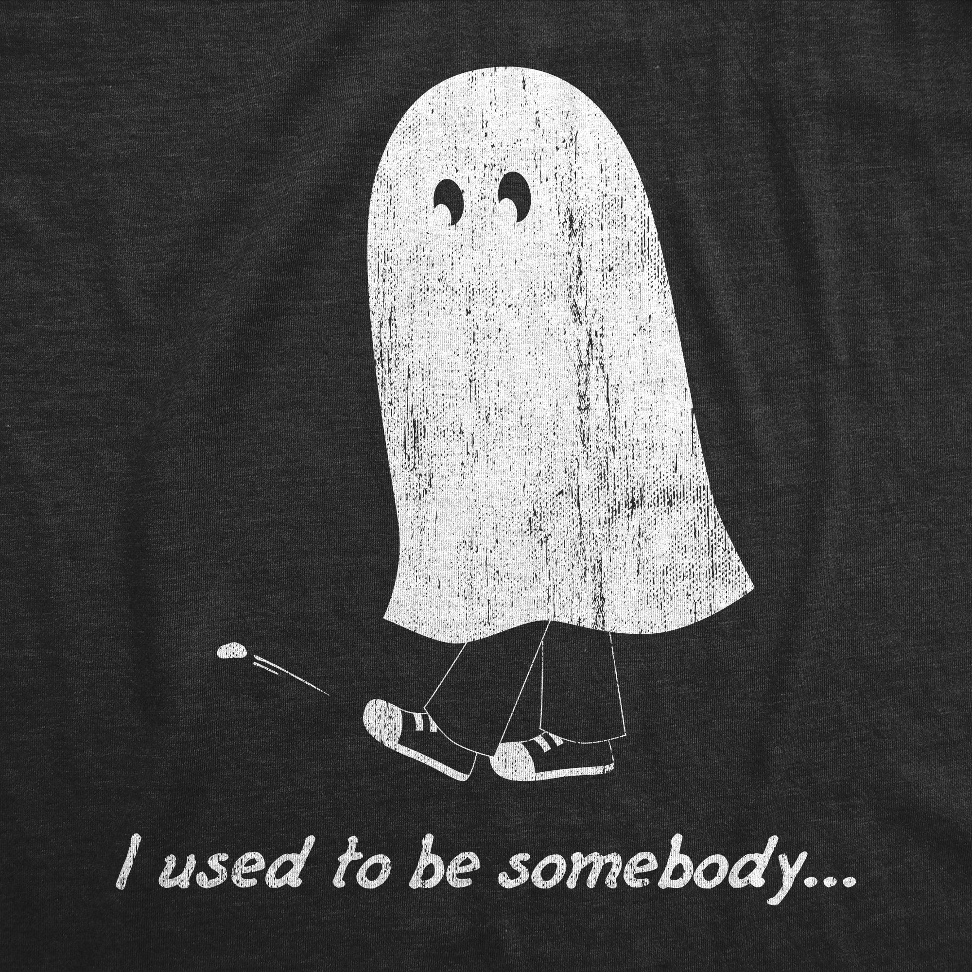 I Used To Be Somebody Men's T Shirt