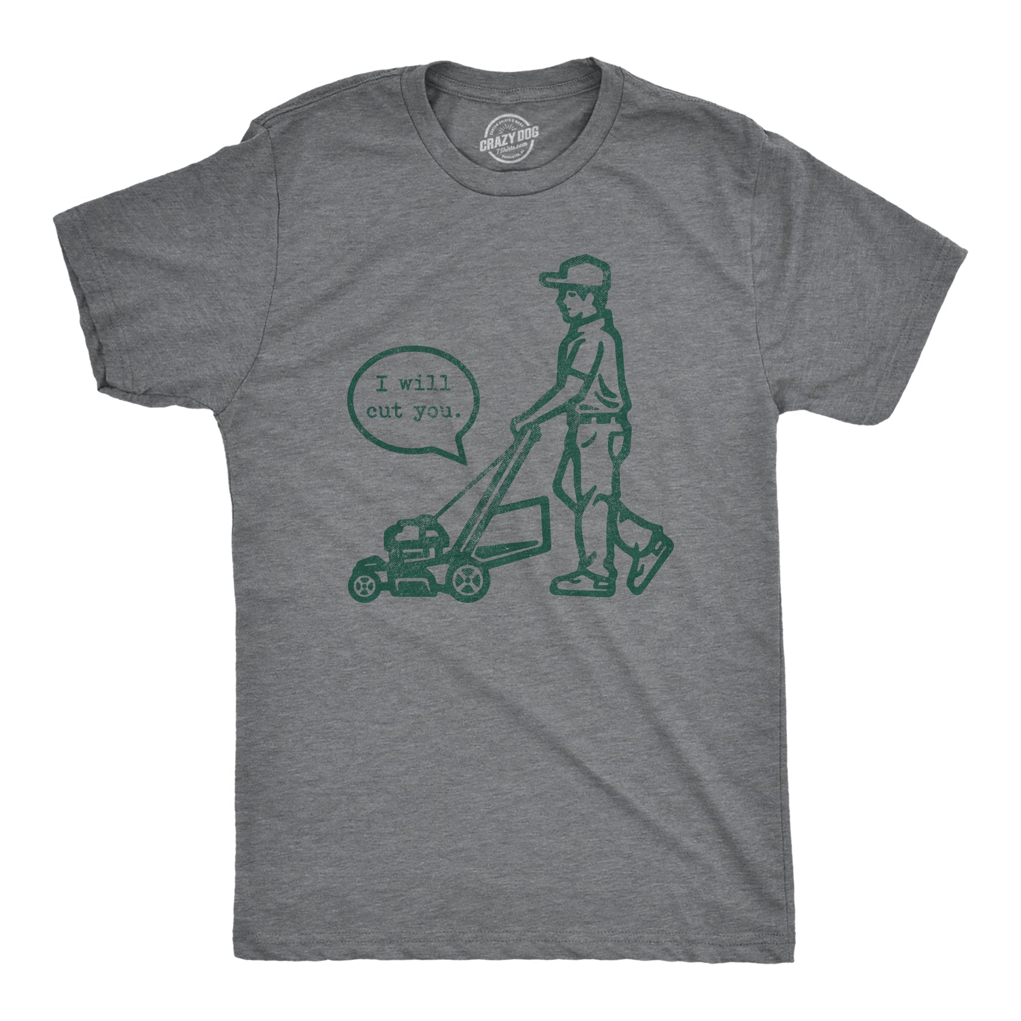 I Will Cut You Lawn Mower Men's T Shirt
