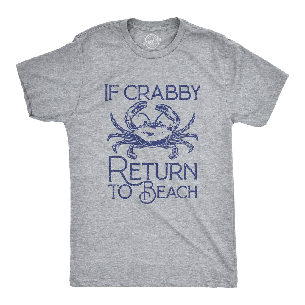 If Crabby Return To Beach Men's T Shirt