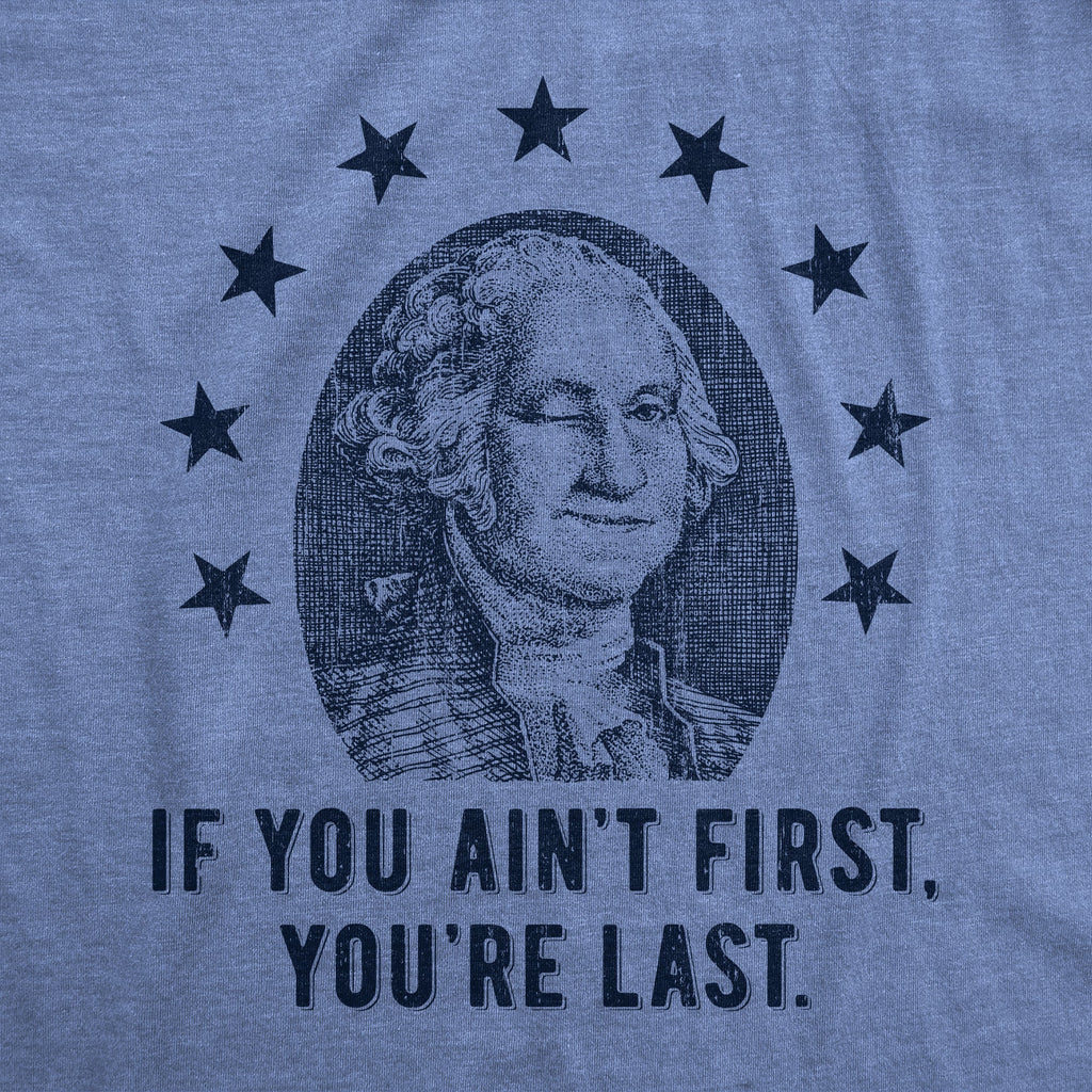 If You Aint First Youre Last Women's T Shirt
