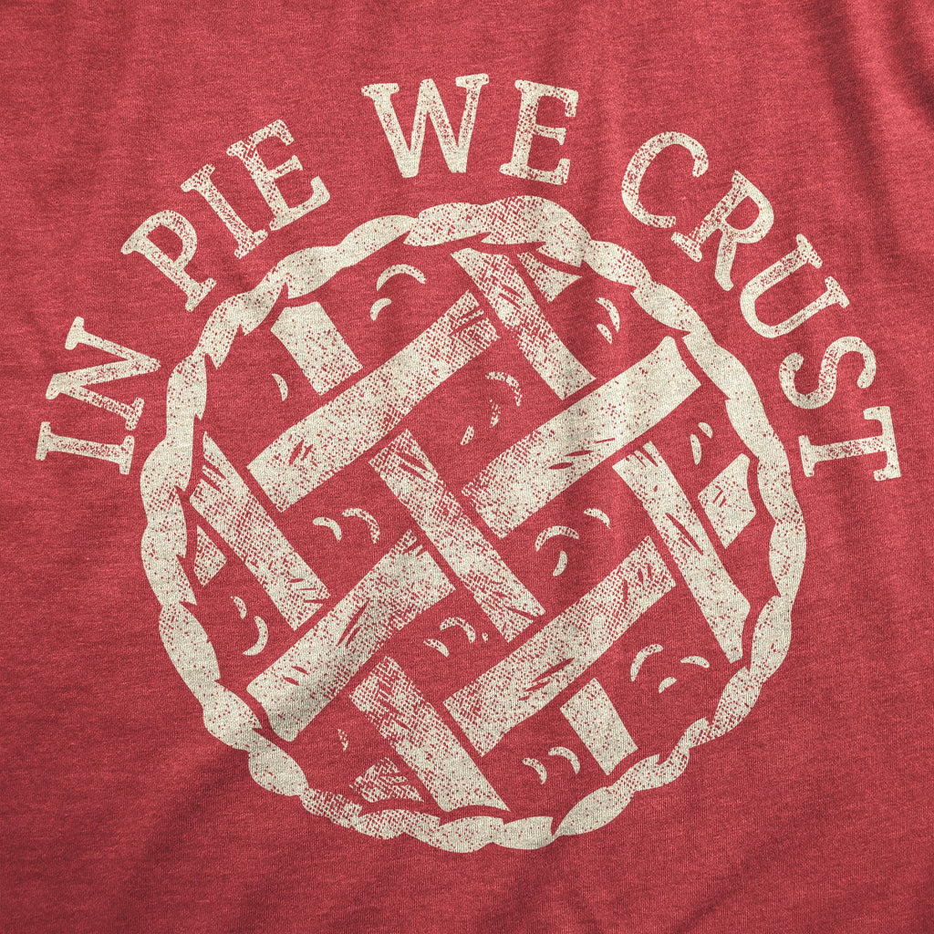 In Pie We Crust Men's T Shirt