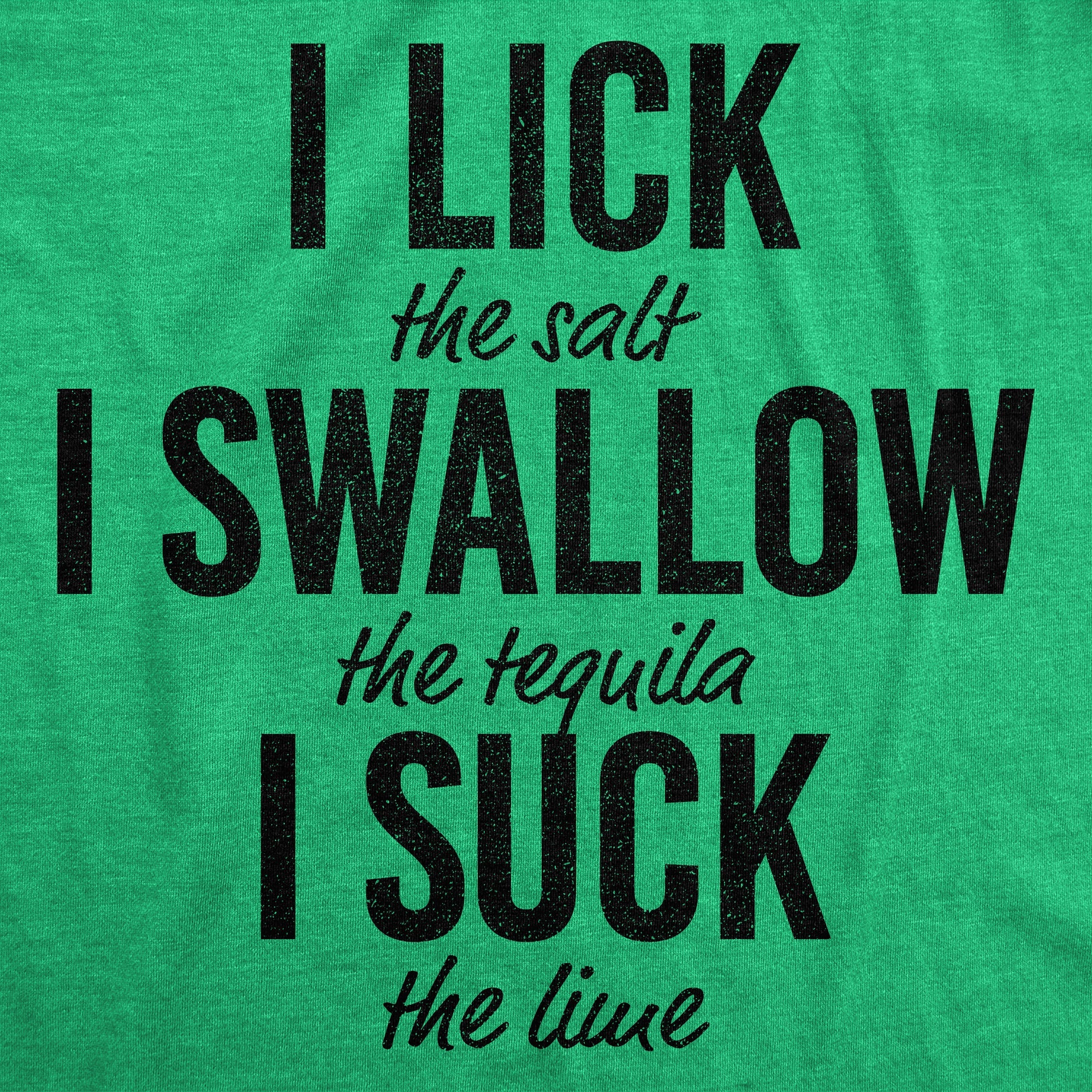 Lick Swallow Suck Tequila Women's T Shirt