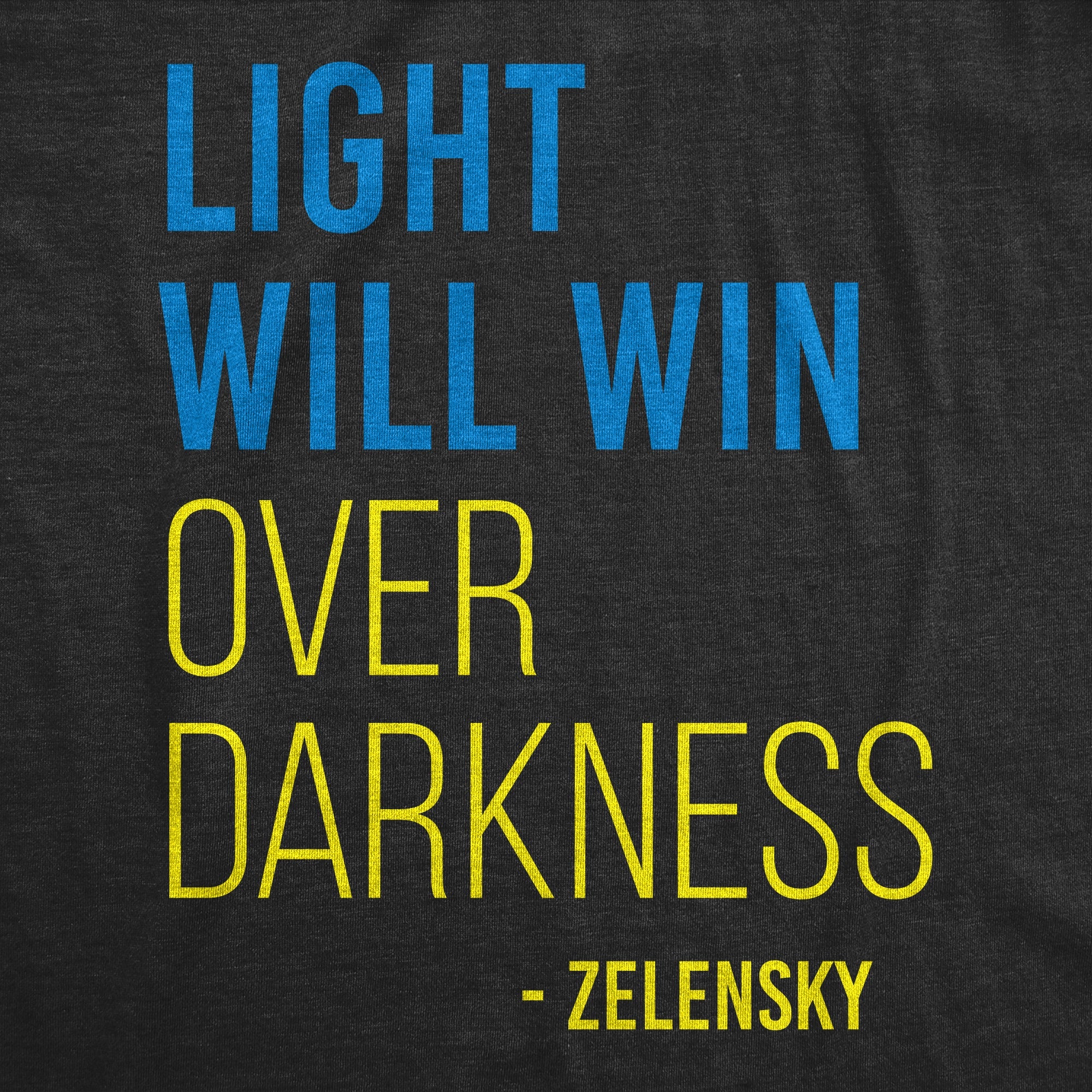 Light Will Win Over Darkness Women's T Shirt