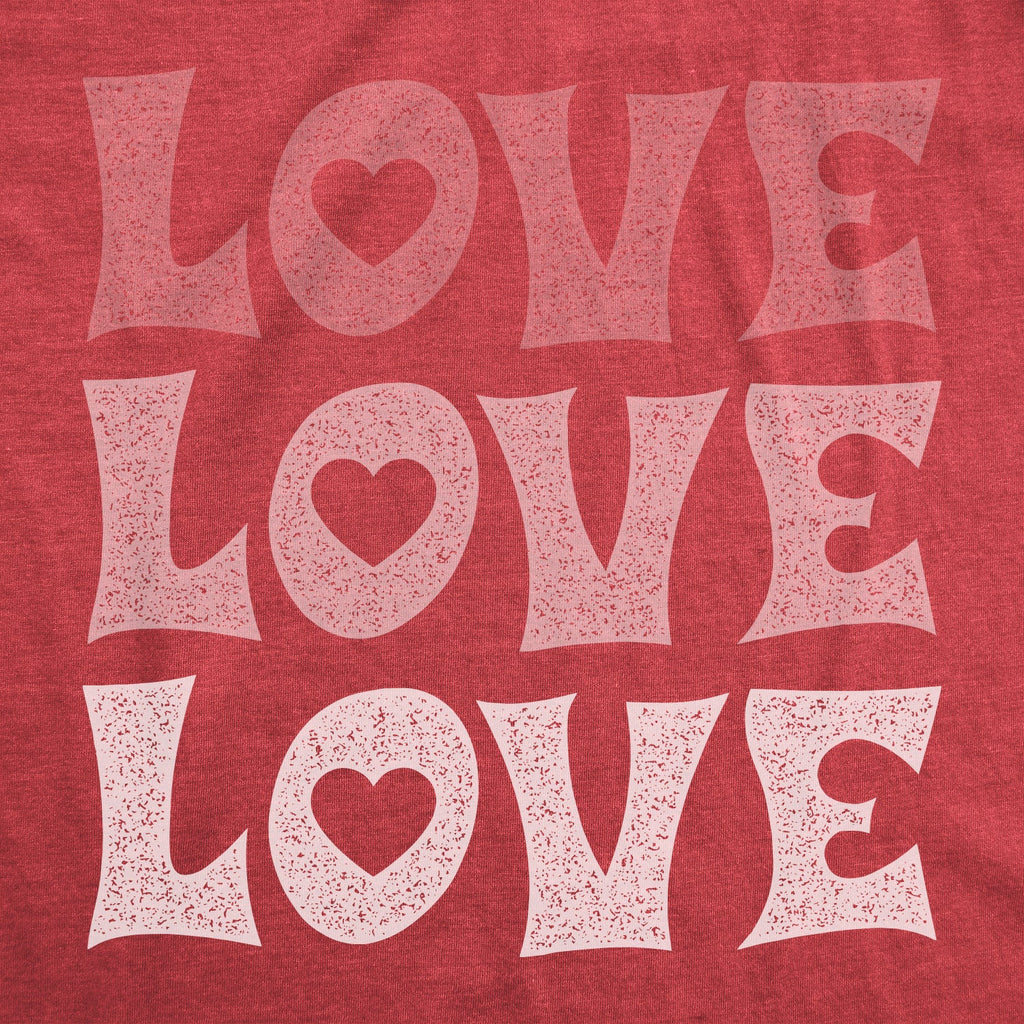 Love Love Love Women's T Shirt