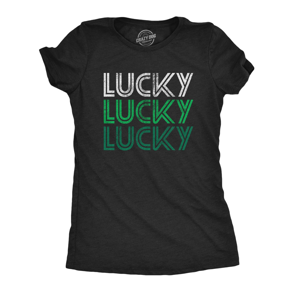 Lucky Lucky Lucky Women's T Shirt