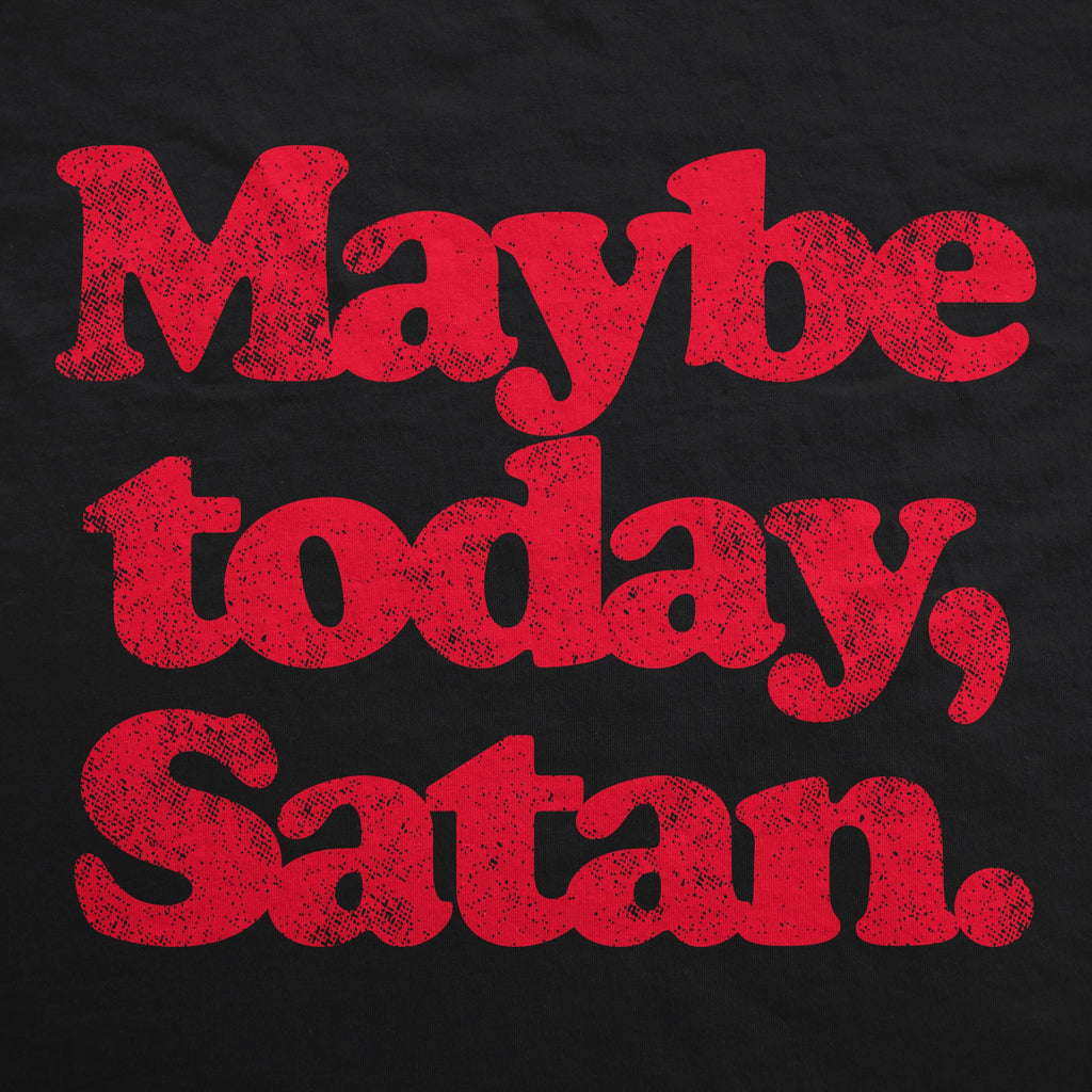 Maybe Today Satan Hoodie