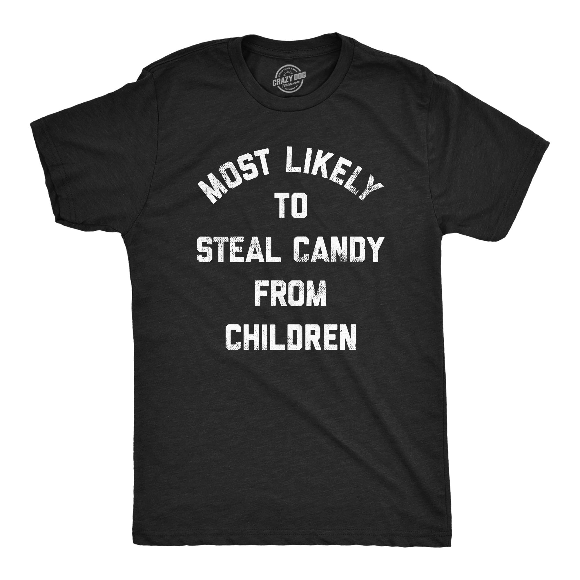 Most Likely To Steal Candy From Children Men's T Shirt