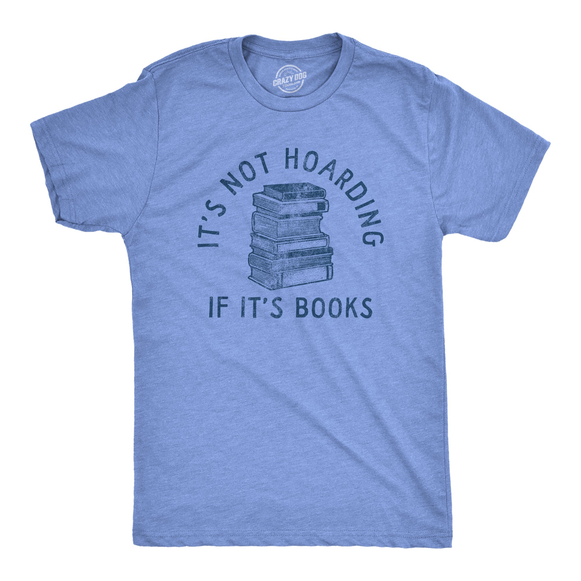 Its Not Hoarding If Its Books Men's T Shirt