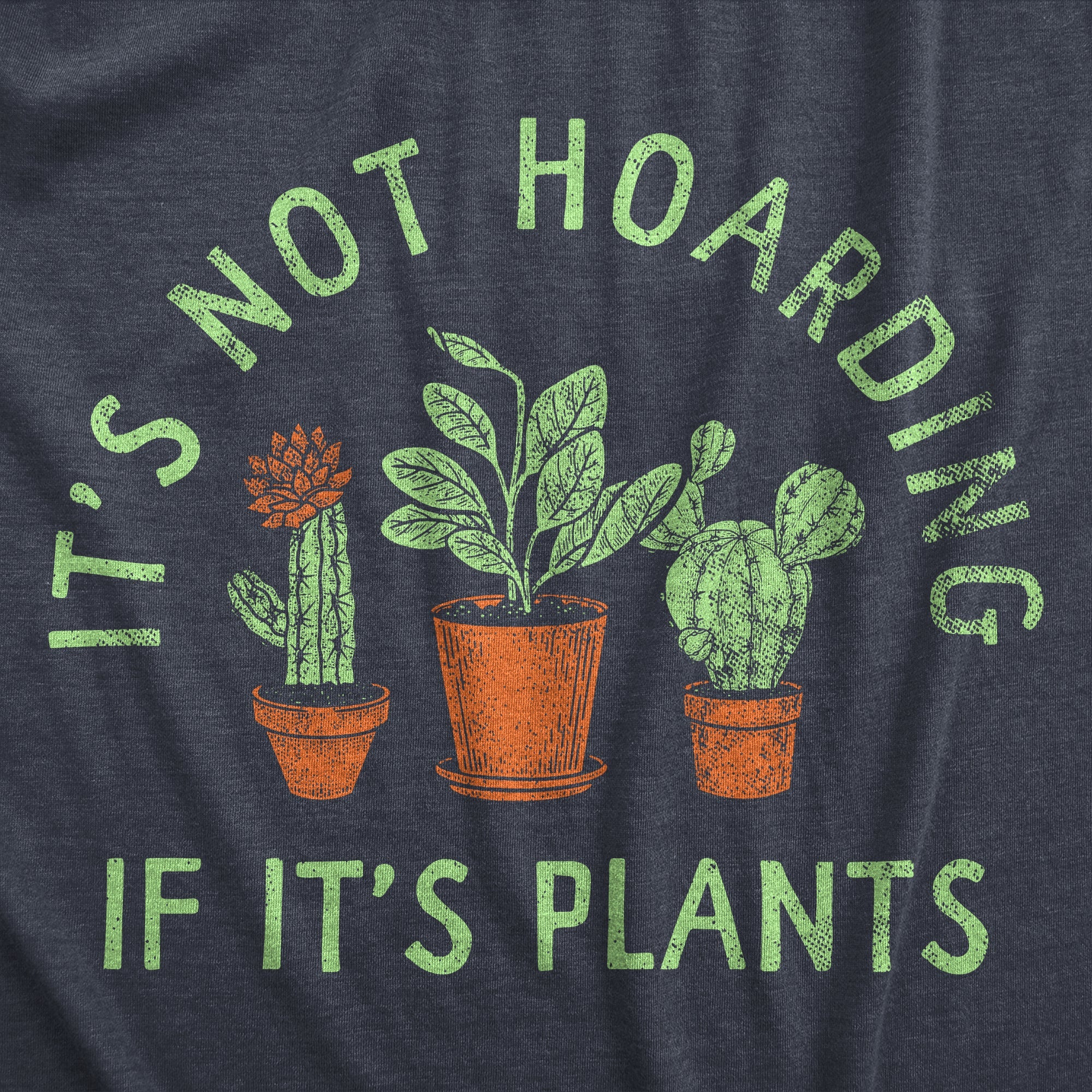 Its Not Hoarding If Its Plants Men's T Shirt