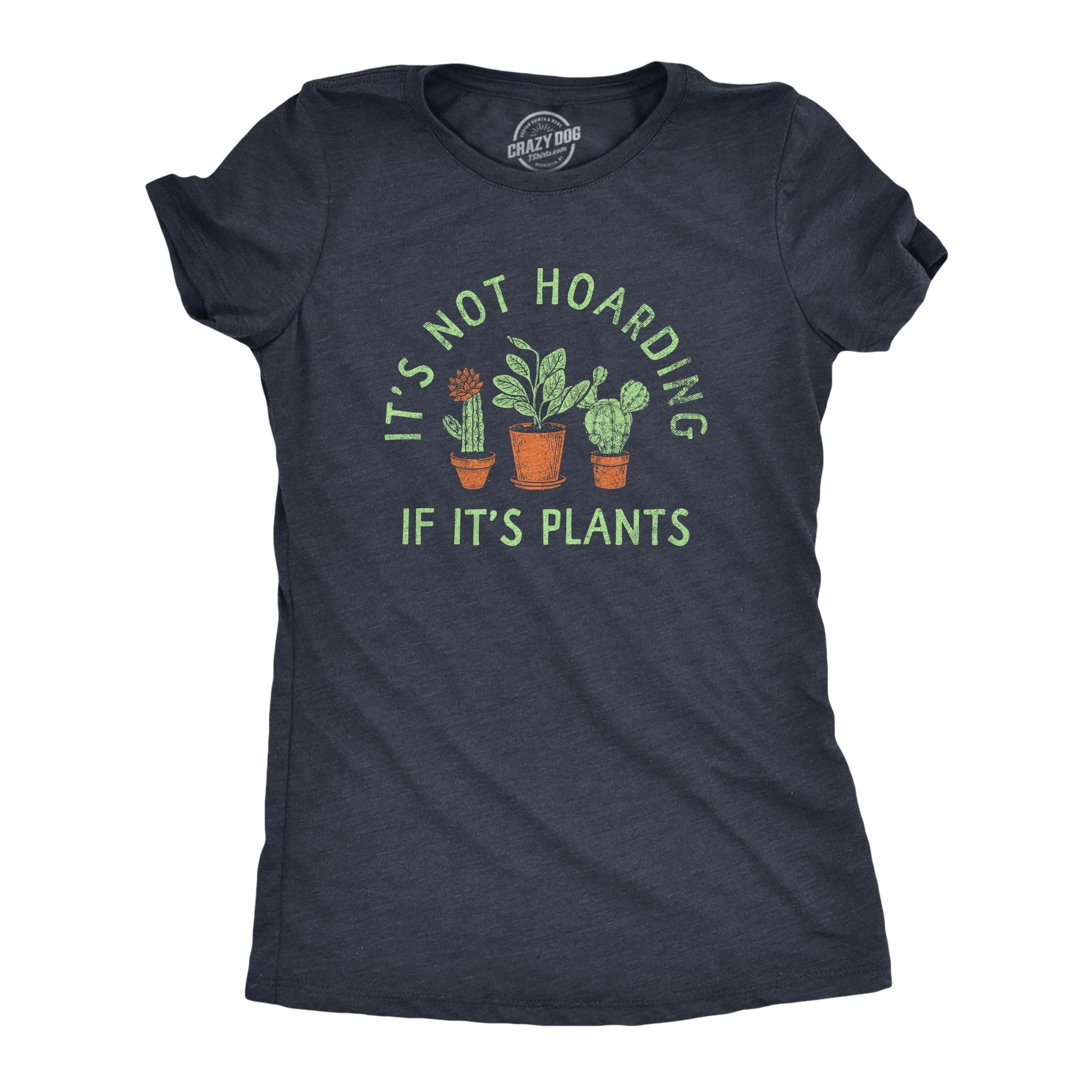 Its Not Hoarding If Its Plants Women's T Shirt