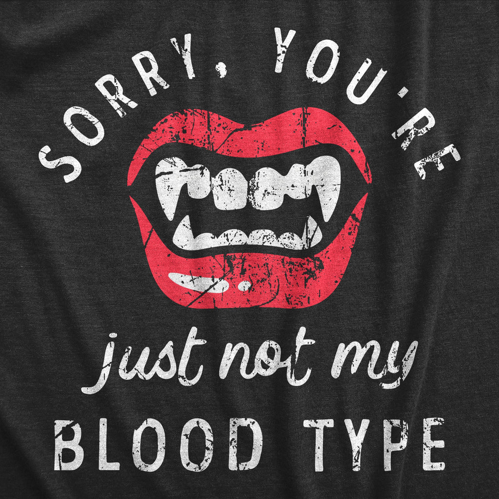 Sorry Youre Just Not My Blood Type Women's T Shirt
