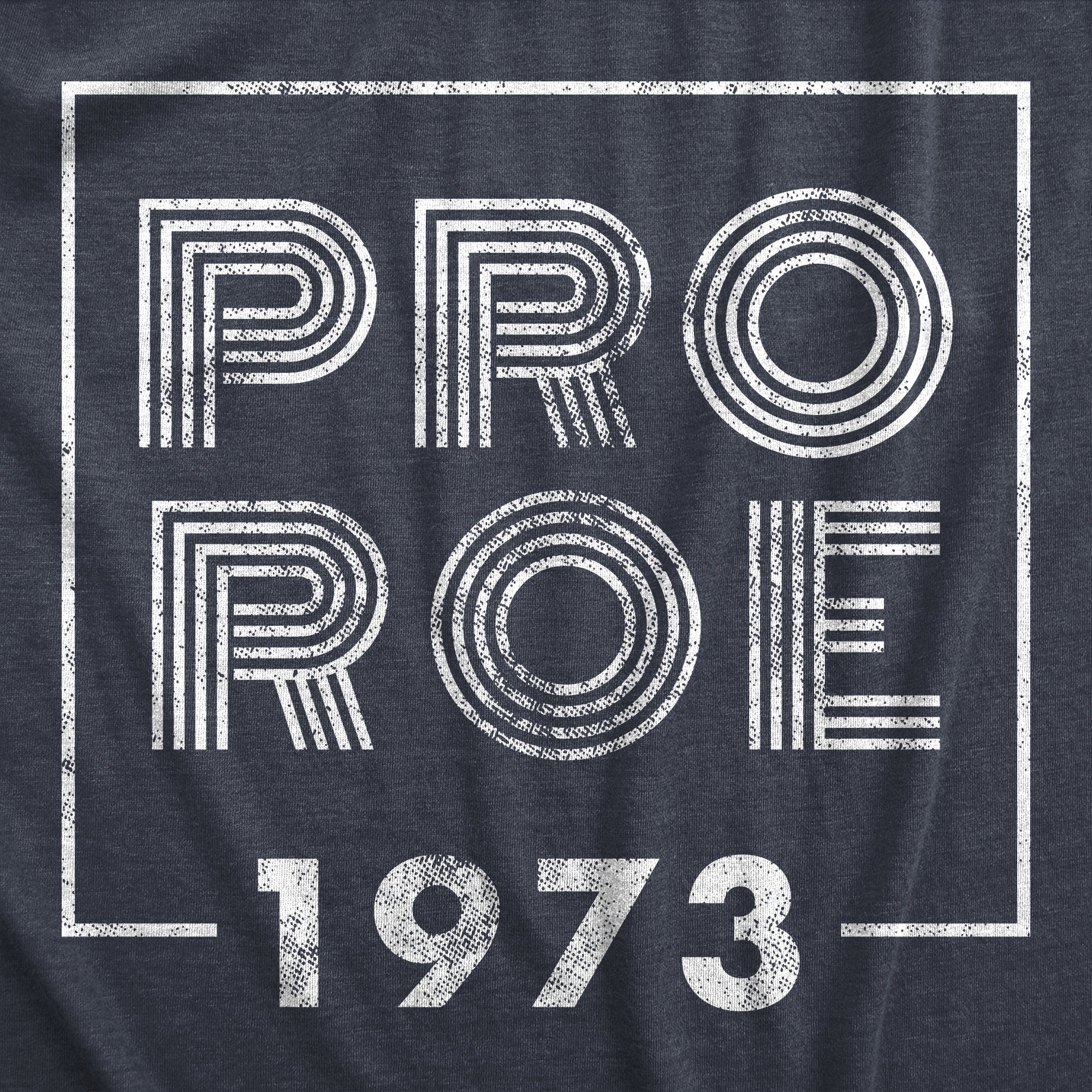 Pro Roe 1973 Women's T Shirt