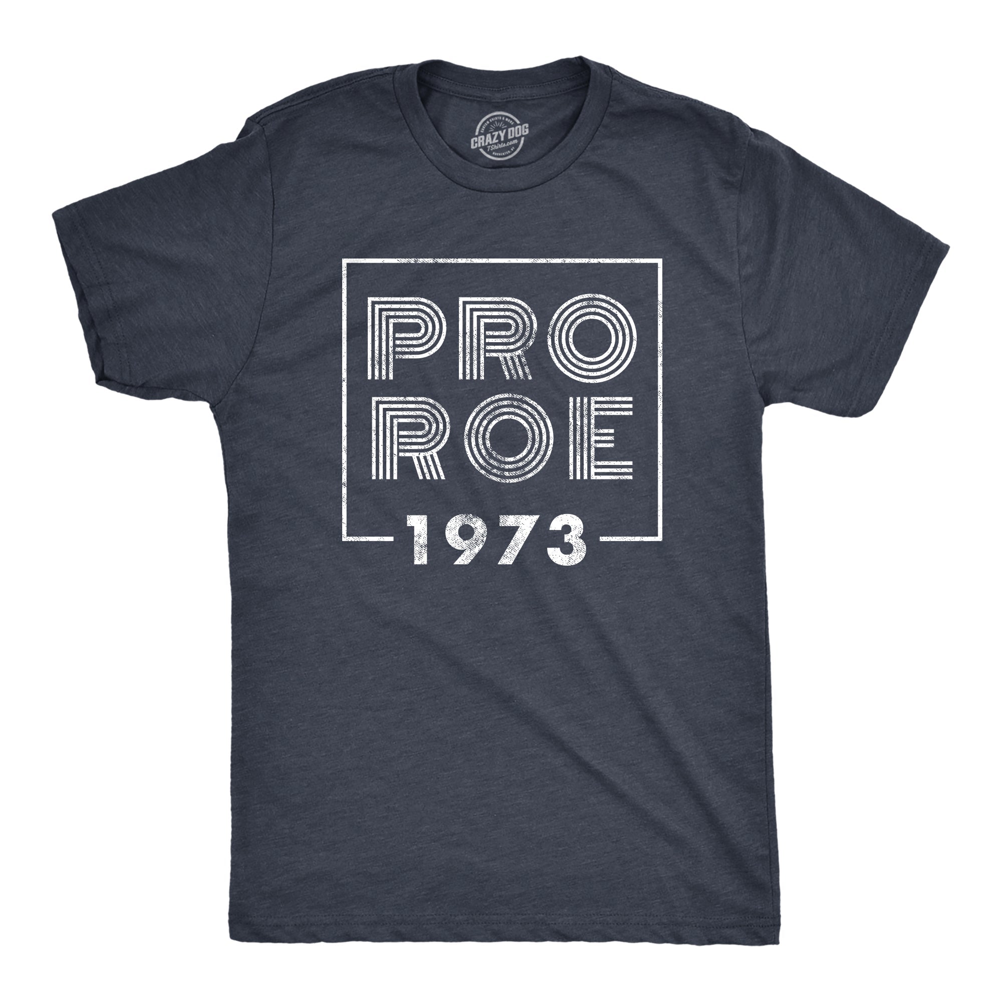 Pro Roe 1973 Men's T Shirt