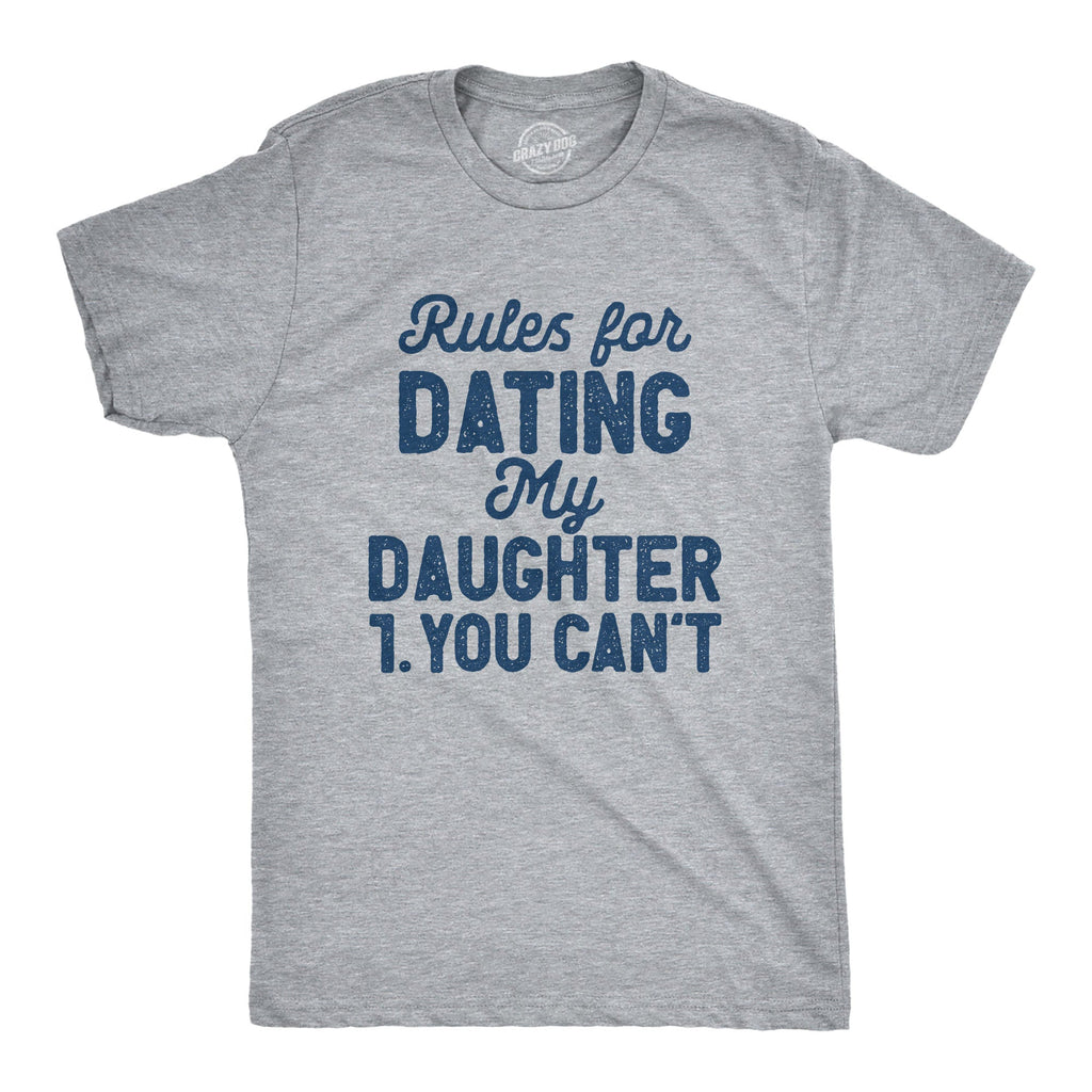 Rules For Dating My Daughter Men's T Shirt