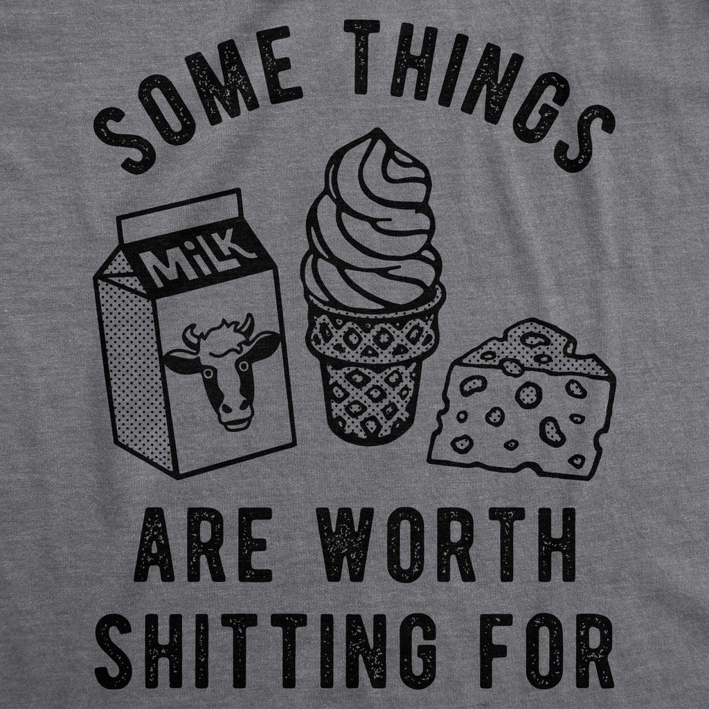 Some Things Are Worth Shitting For Men's T Shirt