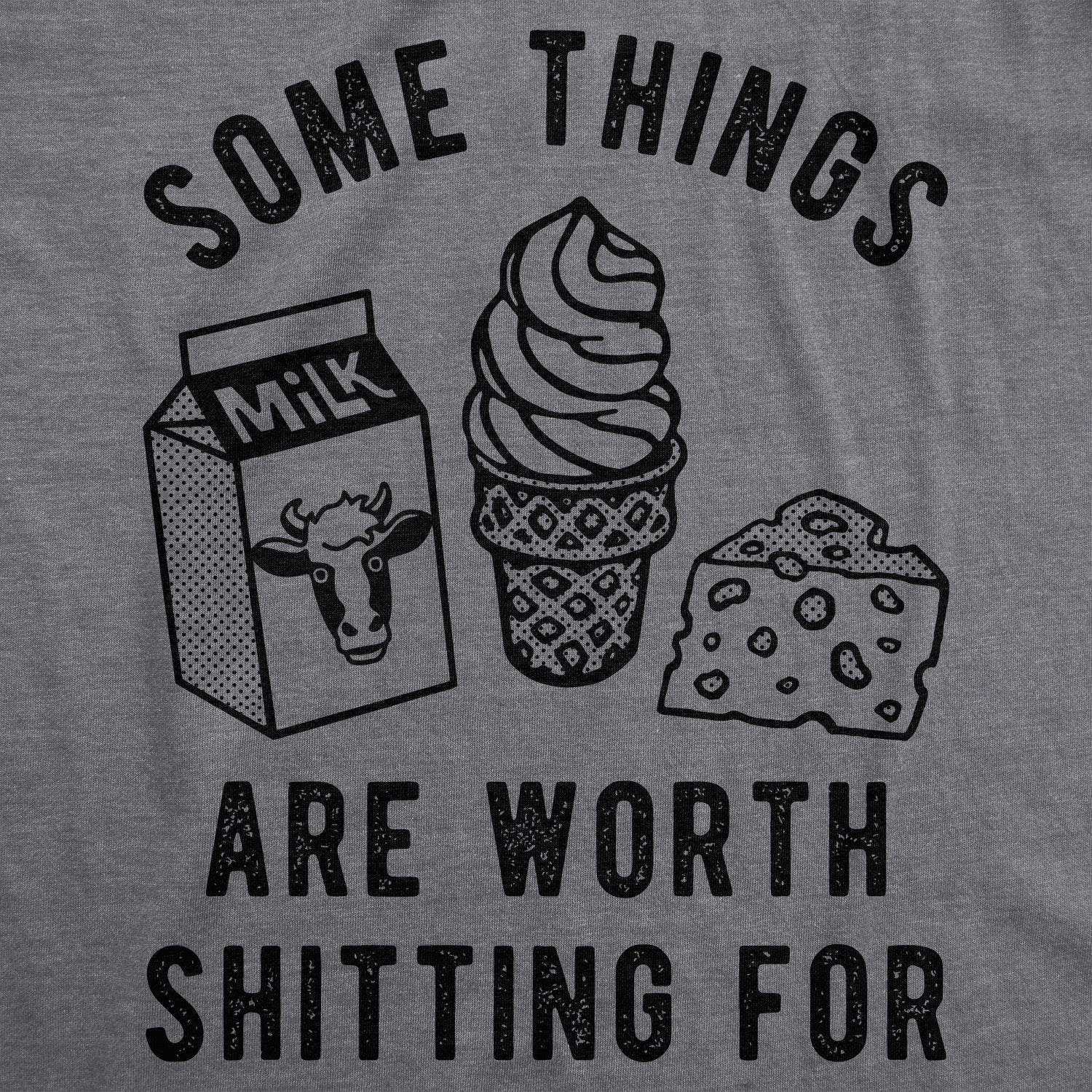 Some Things Are Worth Shitting For Men's T Shirt